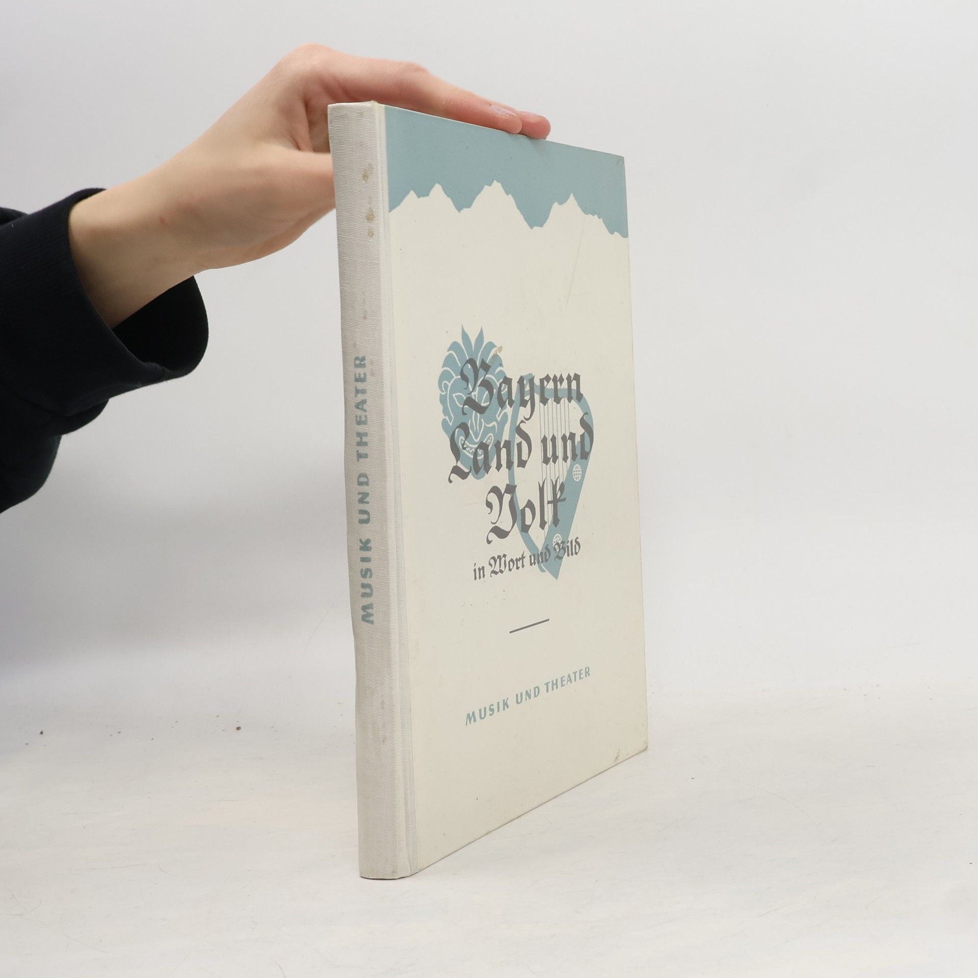 Autorenkollektiv Bayern Land und Volk in Wort und Bild. Musik und Theater