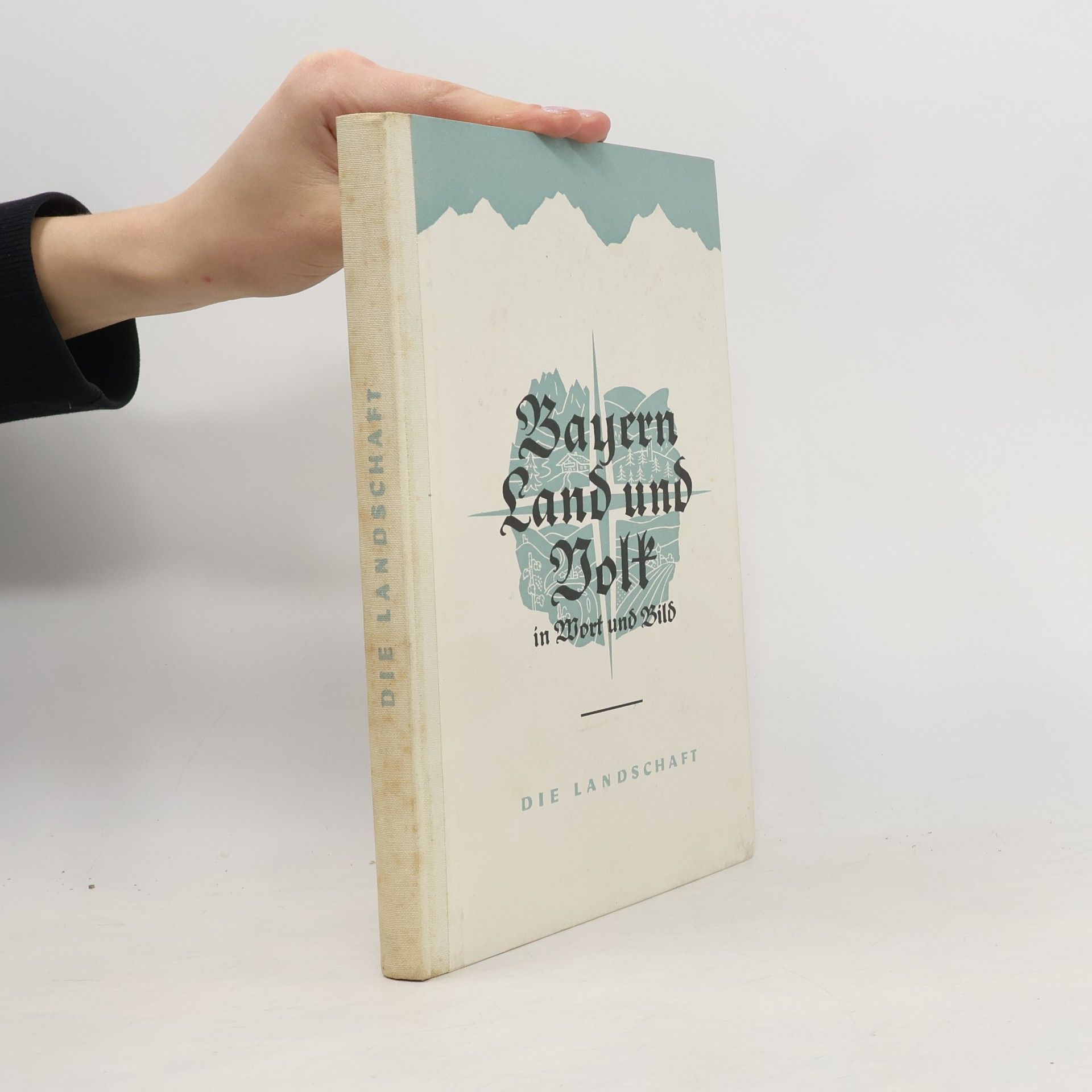 Autorenkollektiv Bayern Land und Volk in Wort und Bild. Die Landschaft