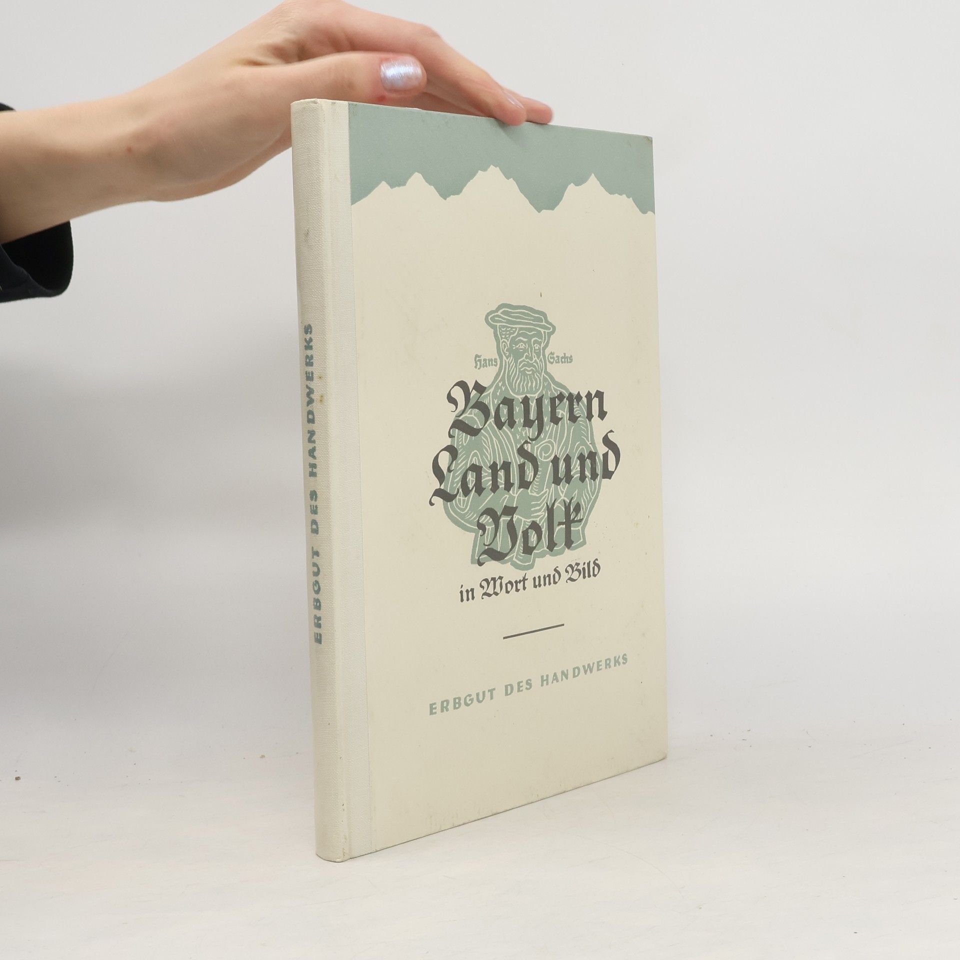 Autorenkollektiv Bayern Land und Volk in Wort und Bild. Erbgut des Handwerk