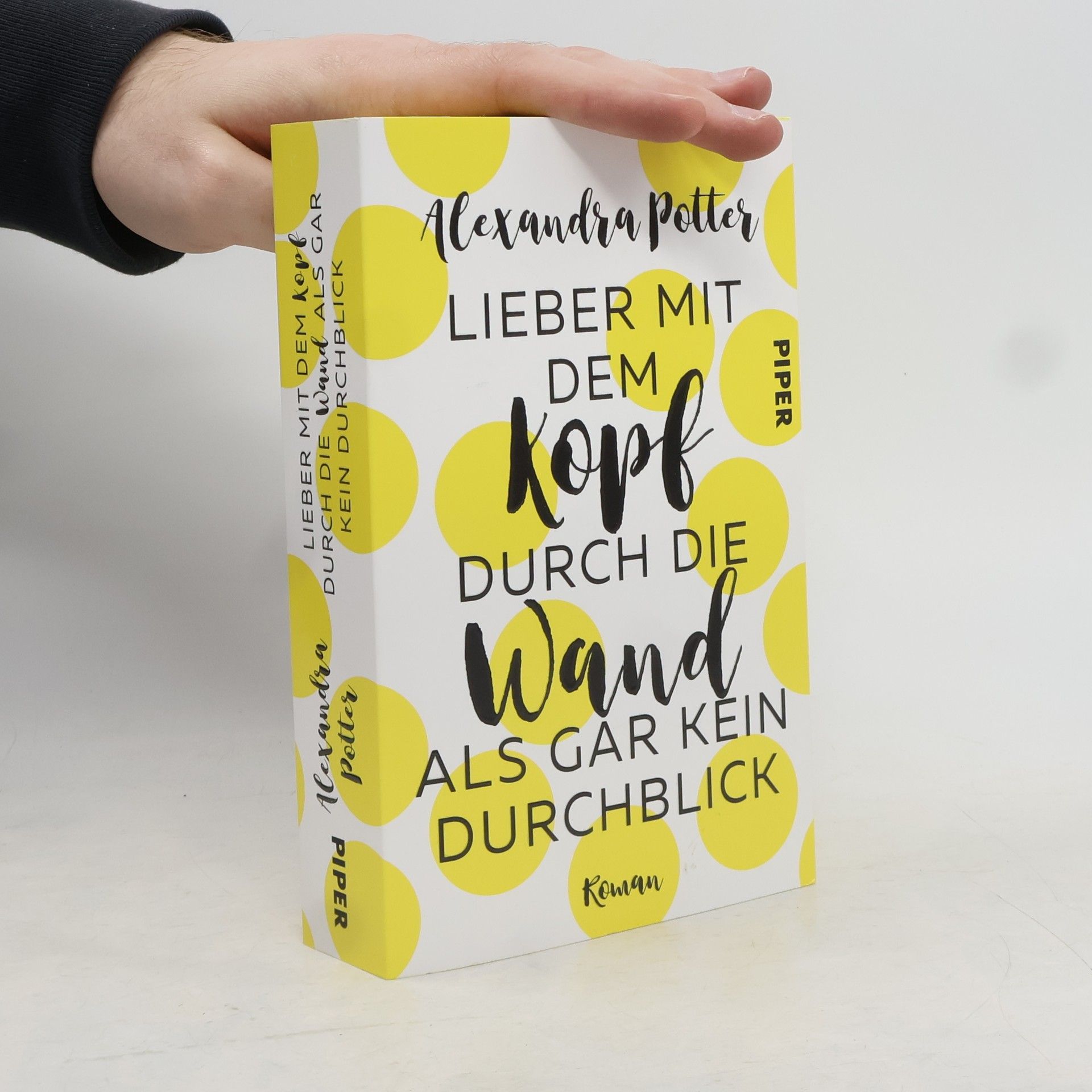 Alexandra Potter Lieber mit dem Kopf durch die Wand als gar kein Durchblick