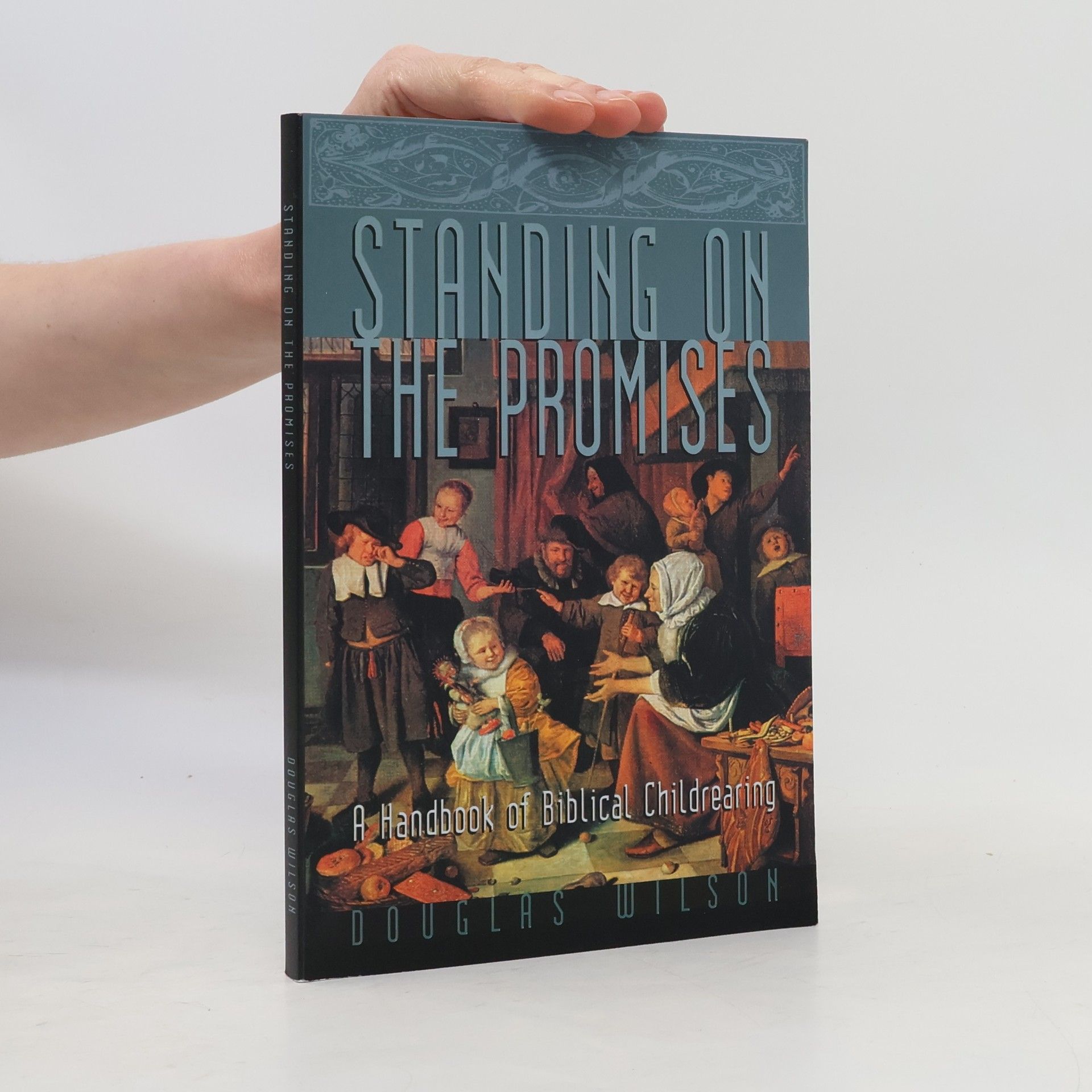 Douglas Wilson Standing on the Promises