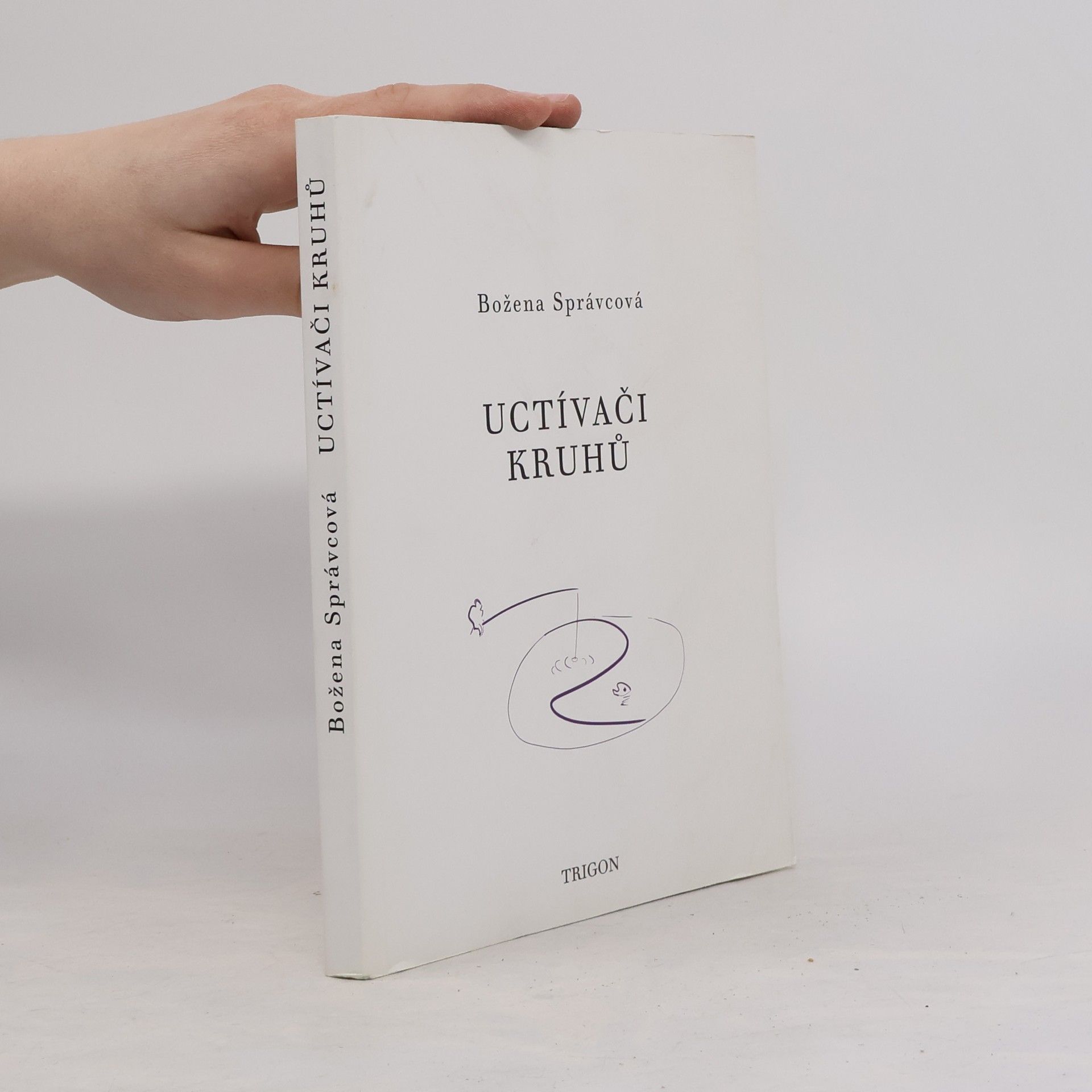 Božena Správcová Uctívači kruhů