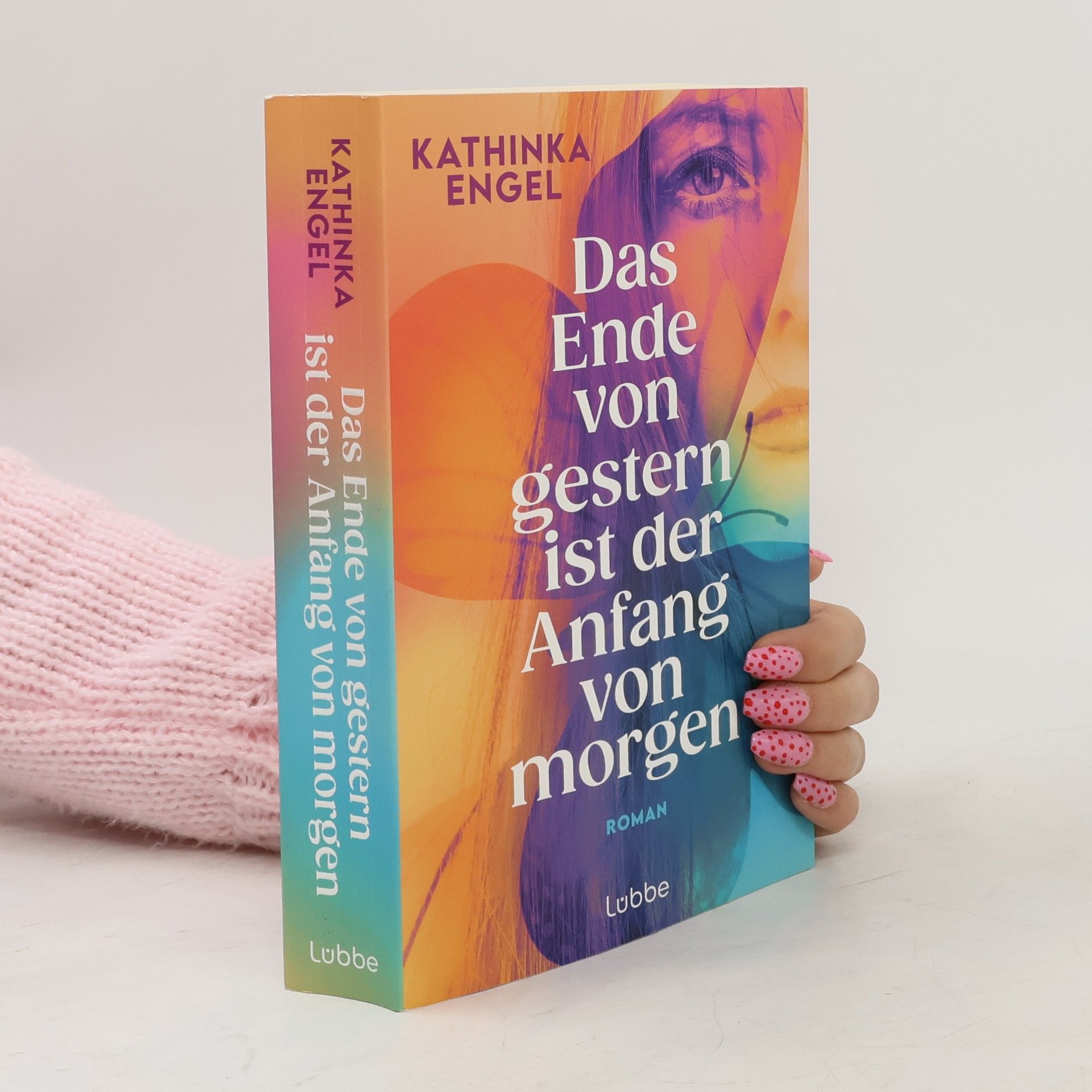 Kathinka Engel Das Ende von gestern ist der Anfang von morgen