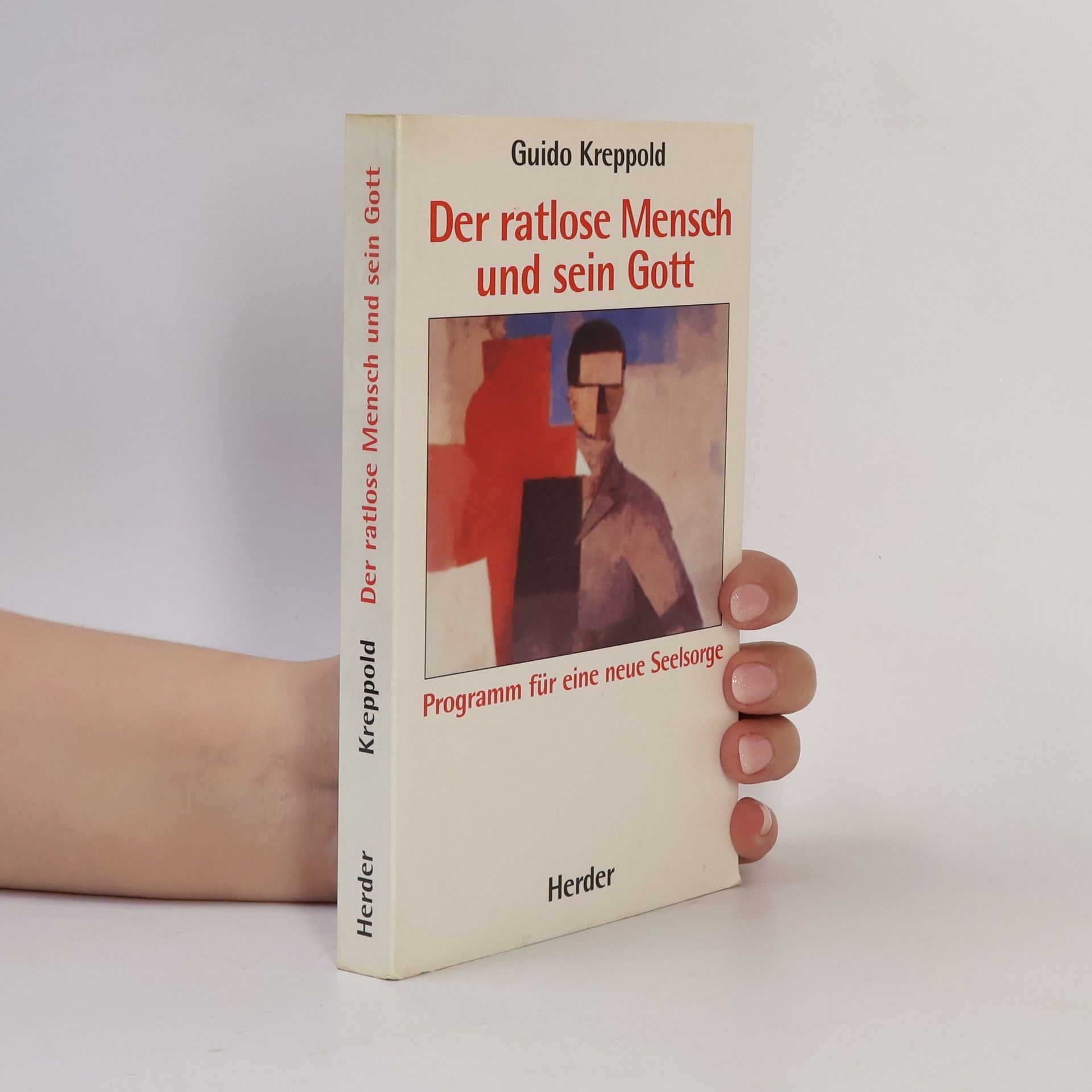 Guido Kreppold Der ratlose Mensch und sein Gott