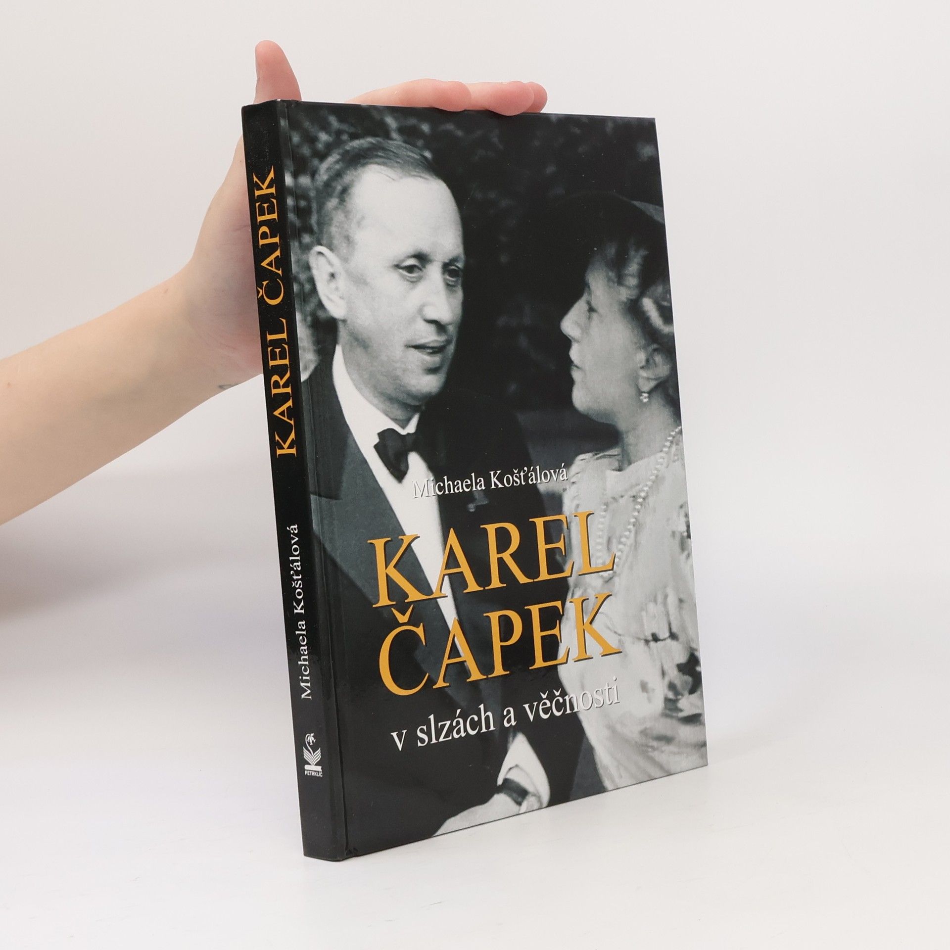 Michaela Košťálová Karel Čapek: V slzách a věčnosti