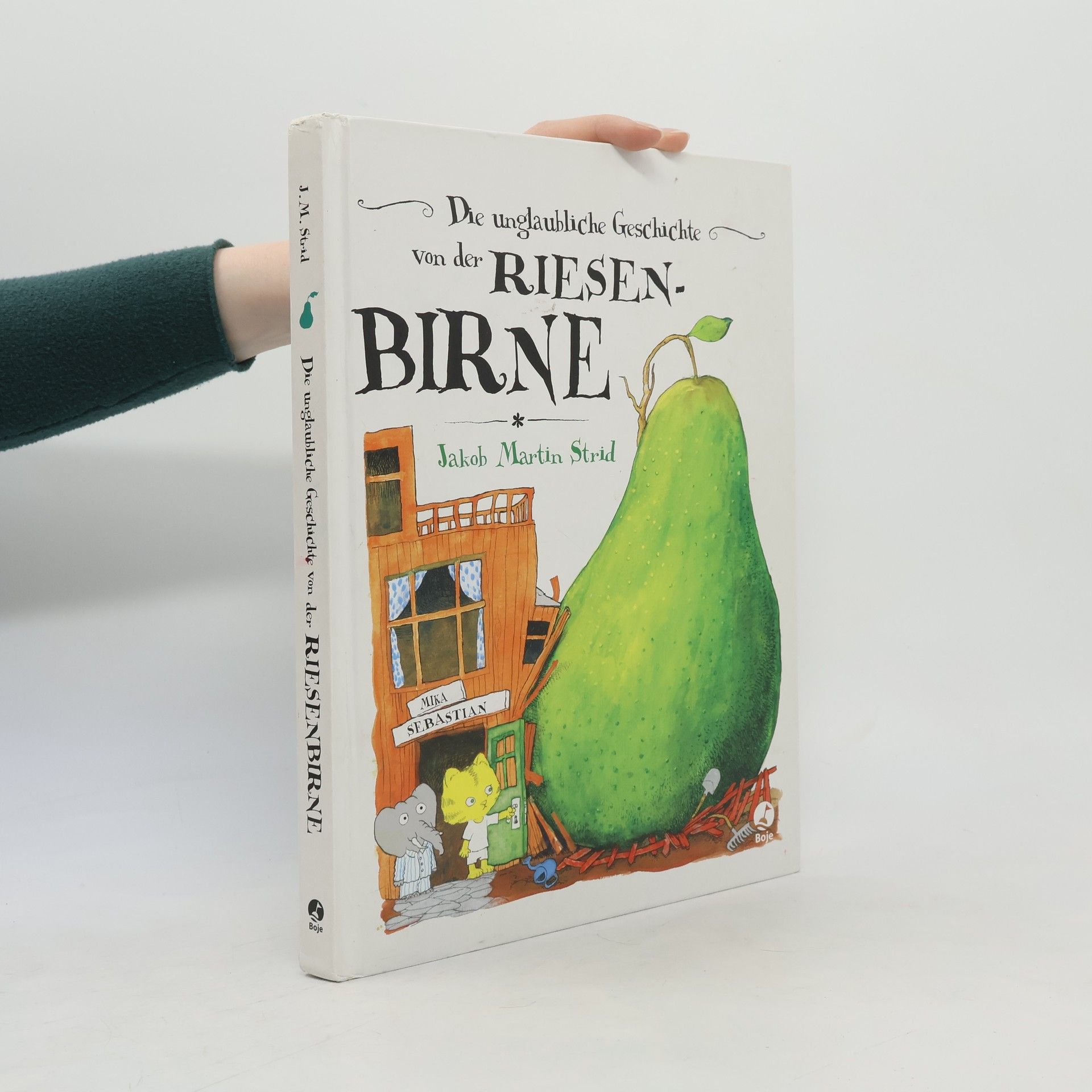 Jakob Martin Strid Die unglaubliche Geschichte von der Riesenbirne (oder wie Hieronymus Bergström Severin Olsen wieder in sein Amt als rechtmäßiger Bürgermeister von Glückshafen eingesetzt wurde - zur Freude aller Einwohner der Stadt, bis auf einen)
