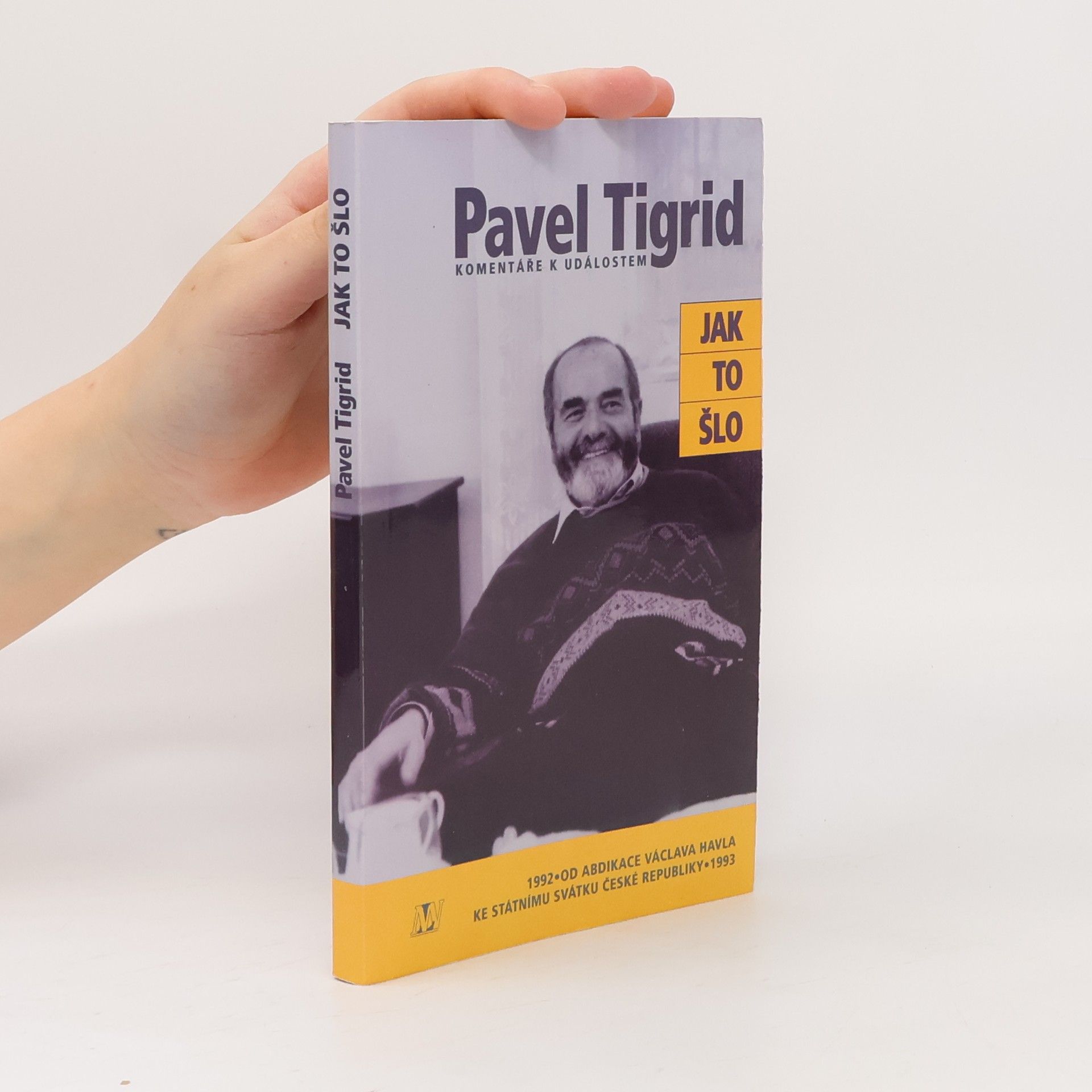 Pavel Tigrid Jak to šlo. Komentáře k událostem 1992-1993