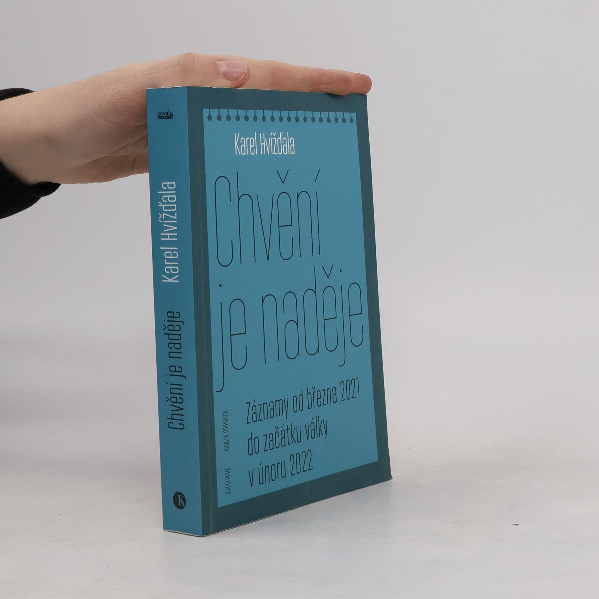 Karel Hvížďala Chvění je naděje : záznamy od března 2021 do začátku války v únoru 2022