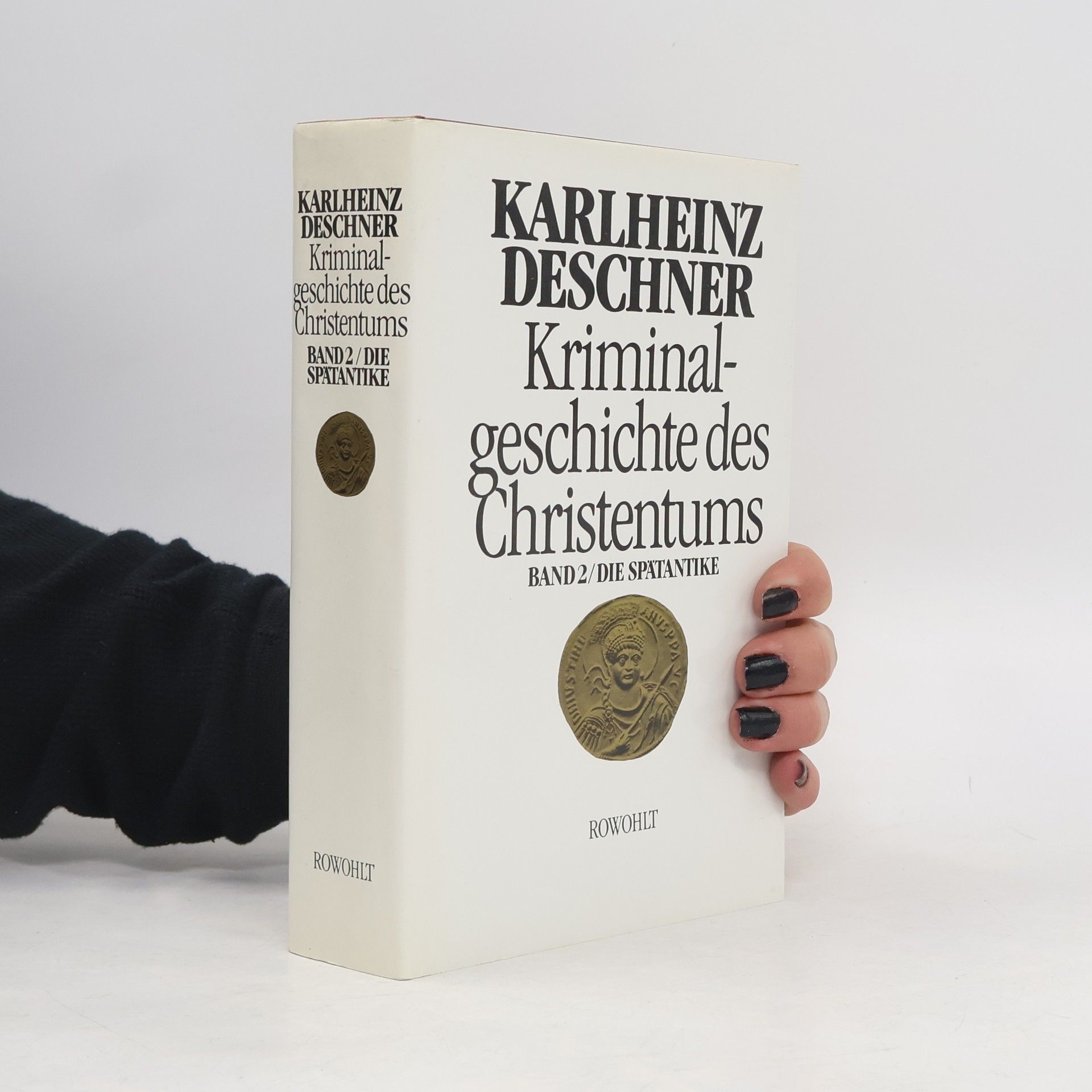 Kriminalgeschichte des Christentums: Band 2 / die Spätantike