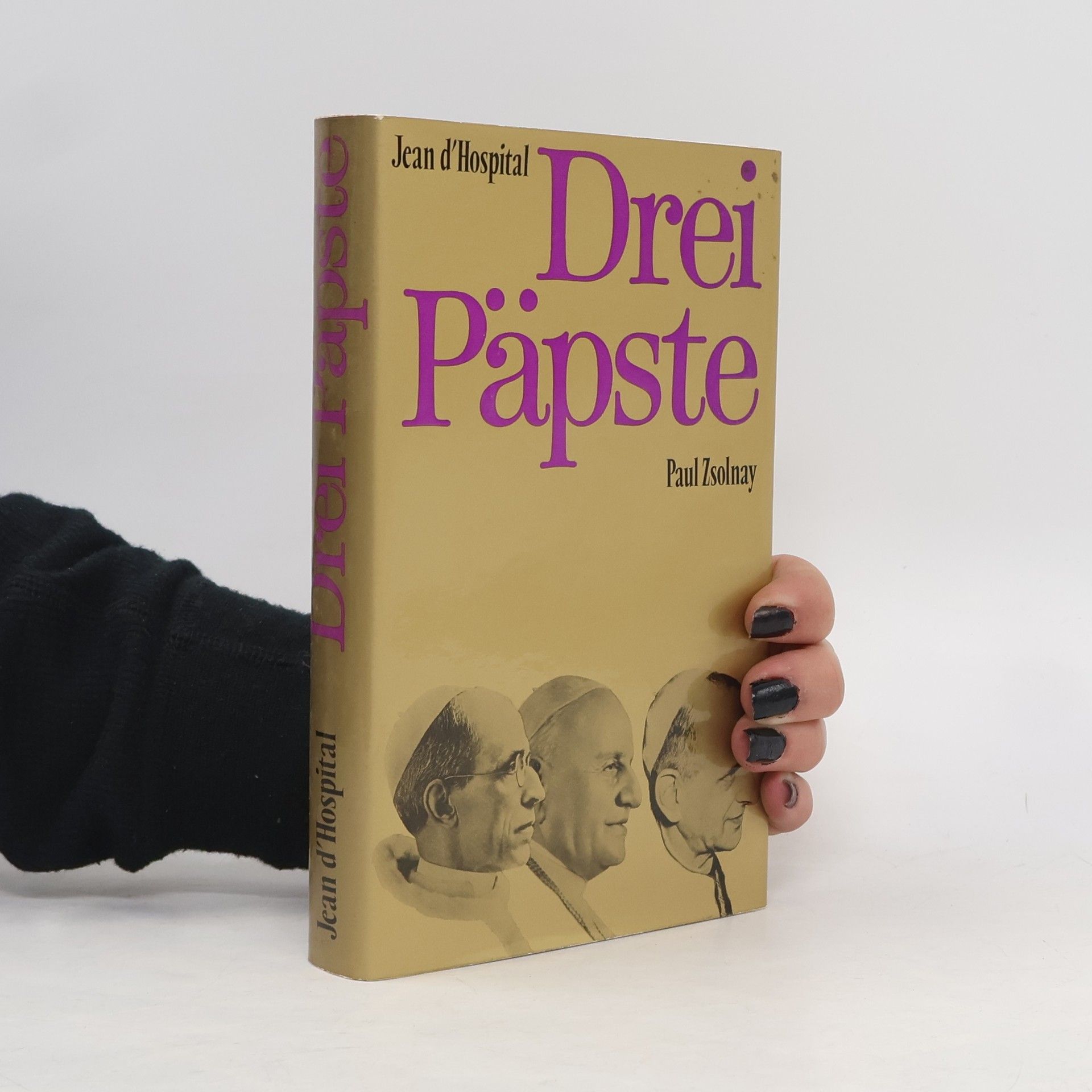 Jean d' Hospital Drei Päpste : Pius XII, Johannes XXIII und Paul VI