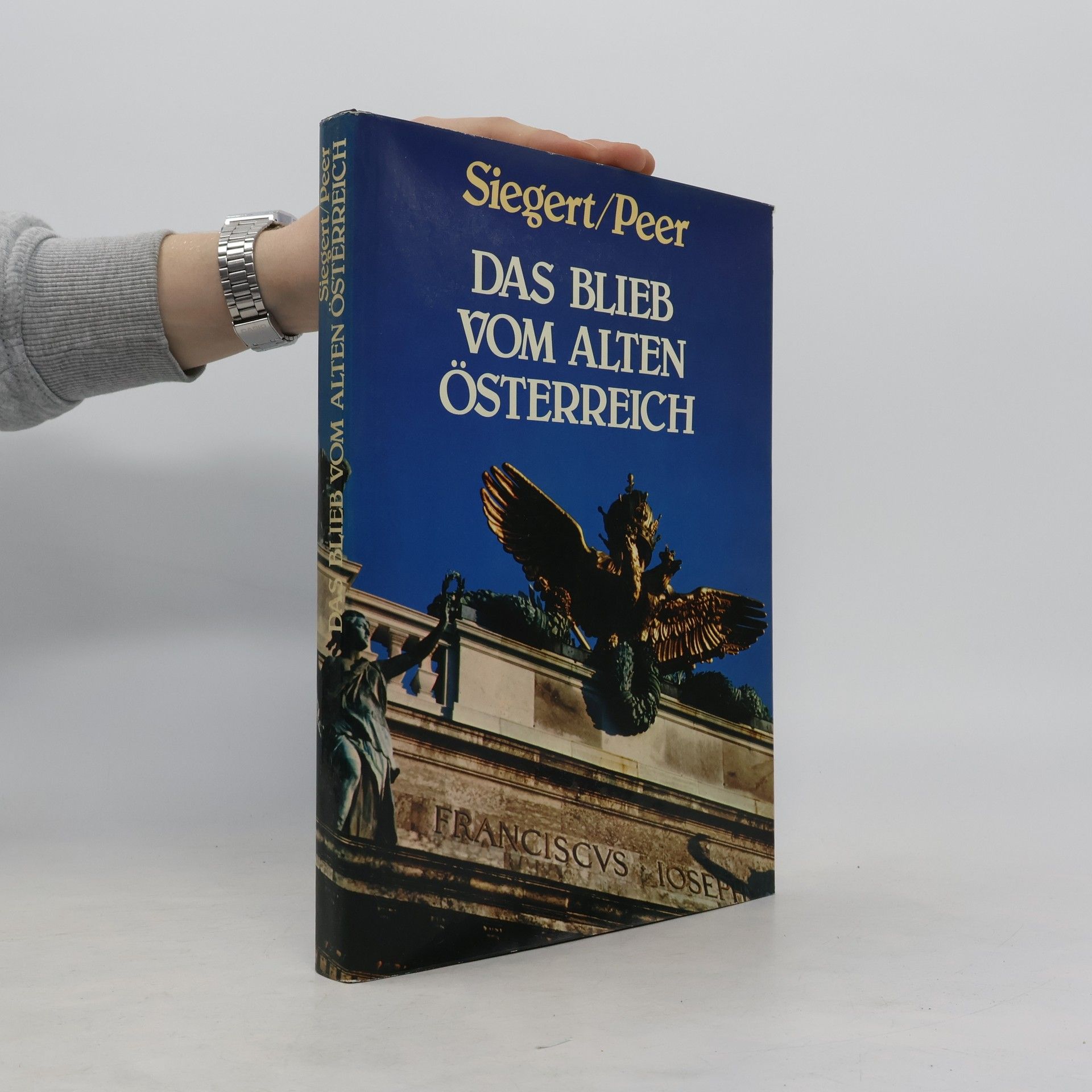Peer Siegert Das Blieb vom alten Österreich