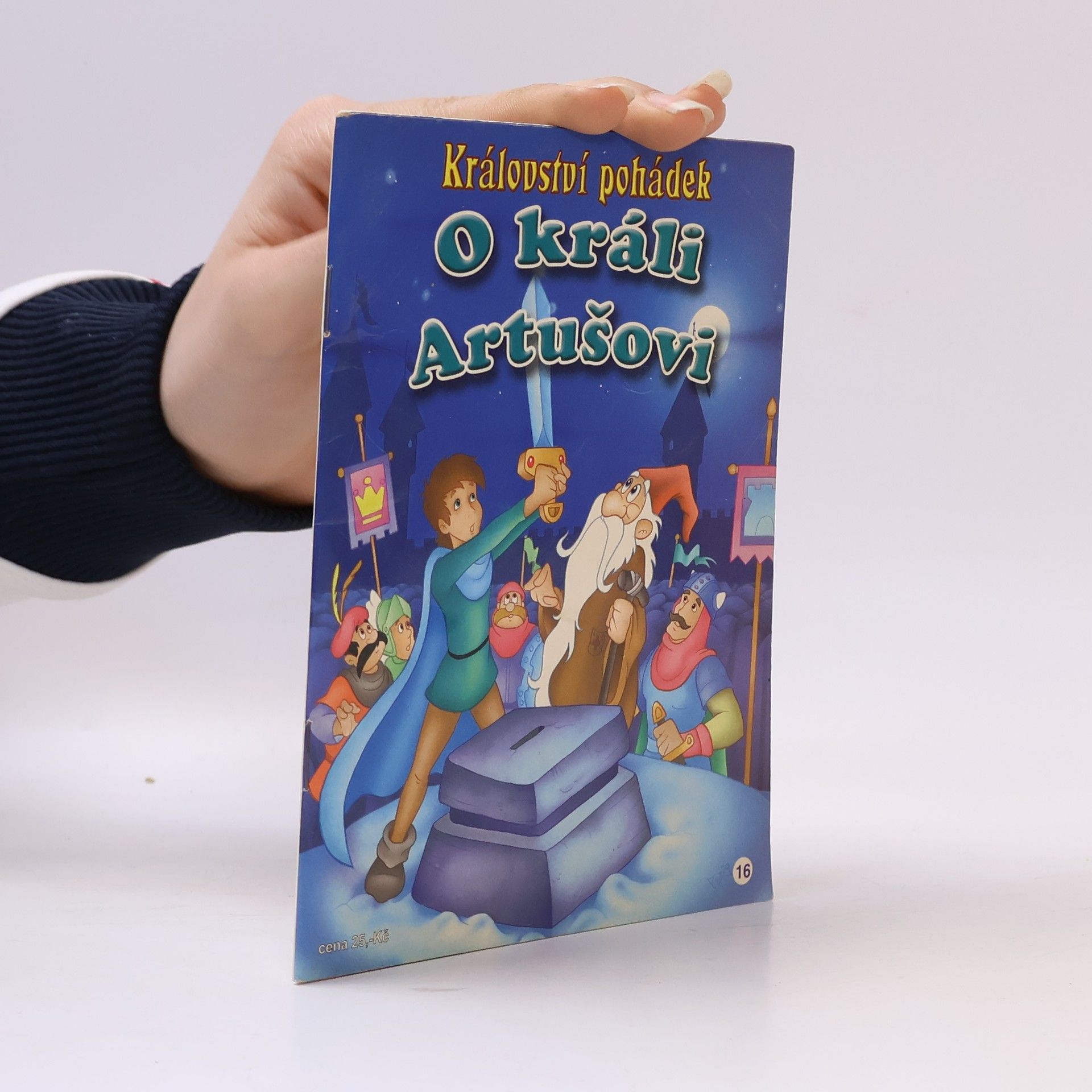 Autorenkollektiv Království pohádek. O králi Artušovi