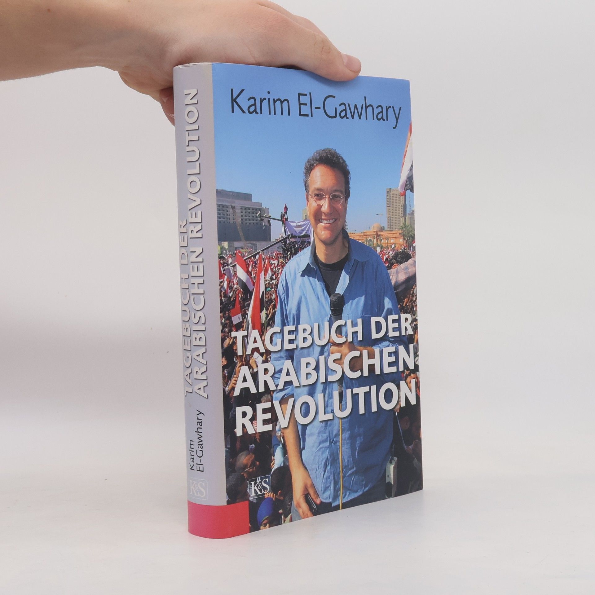 Karim El-Gawhary Tagebuch der arabischen Revolution