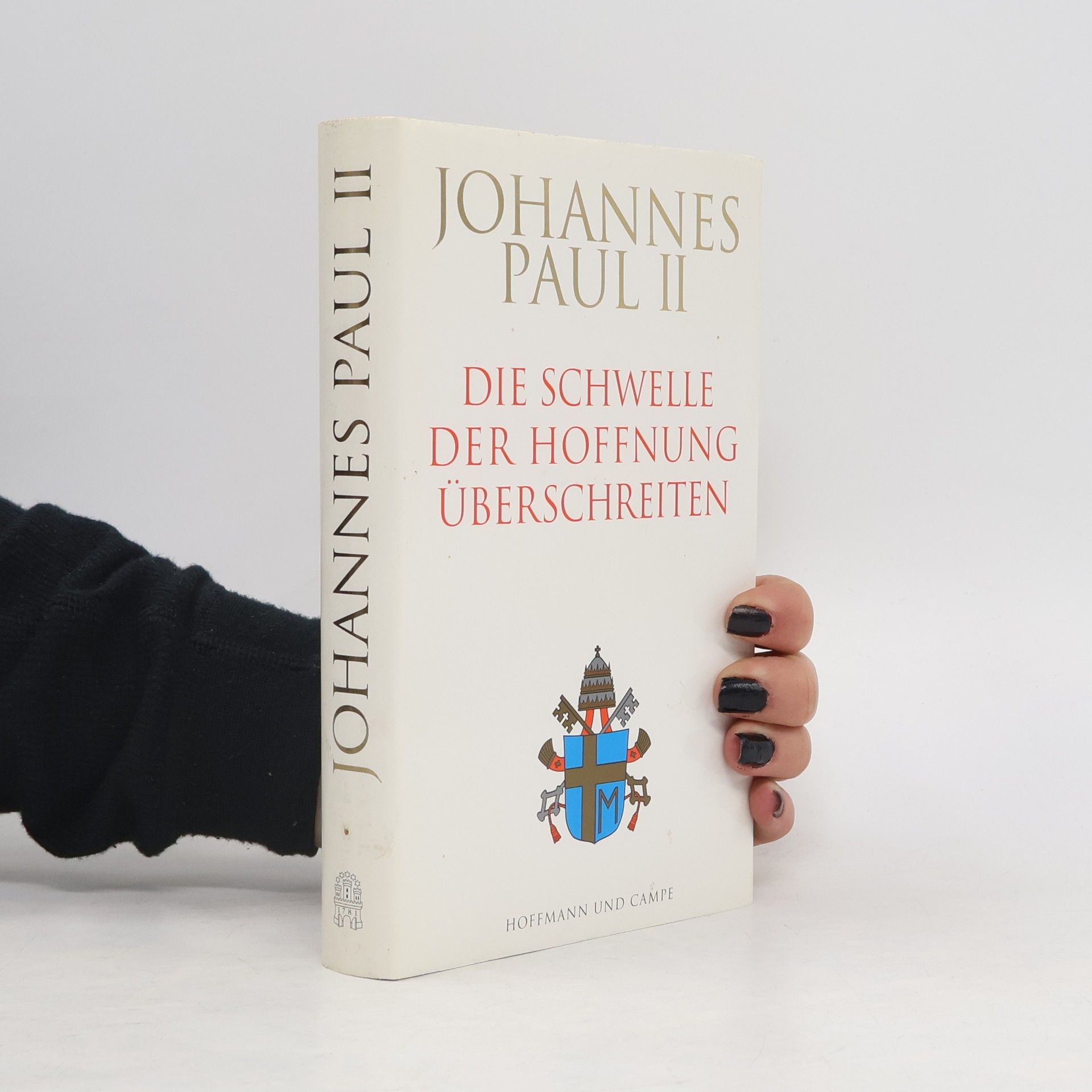Vittorio Messori Johannes Paul II. : Die Schwelle der Hoffnung überschreiten