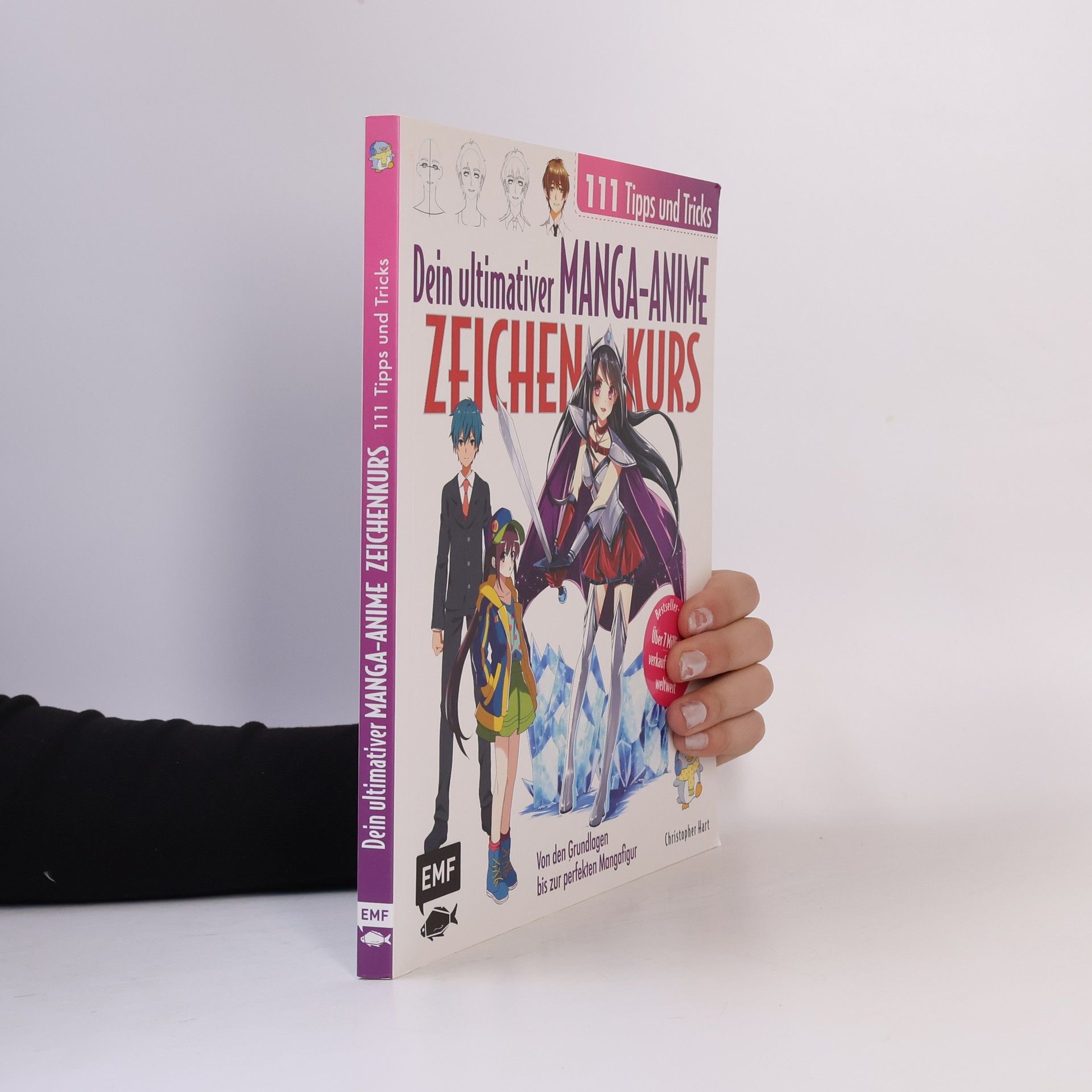 Christopher Hart Dein ultimativer Manga-Anime-Zeichenkurs - 111 Tipps und Tricks - Von den Grundlagen bis zur perfekten Mangafigur