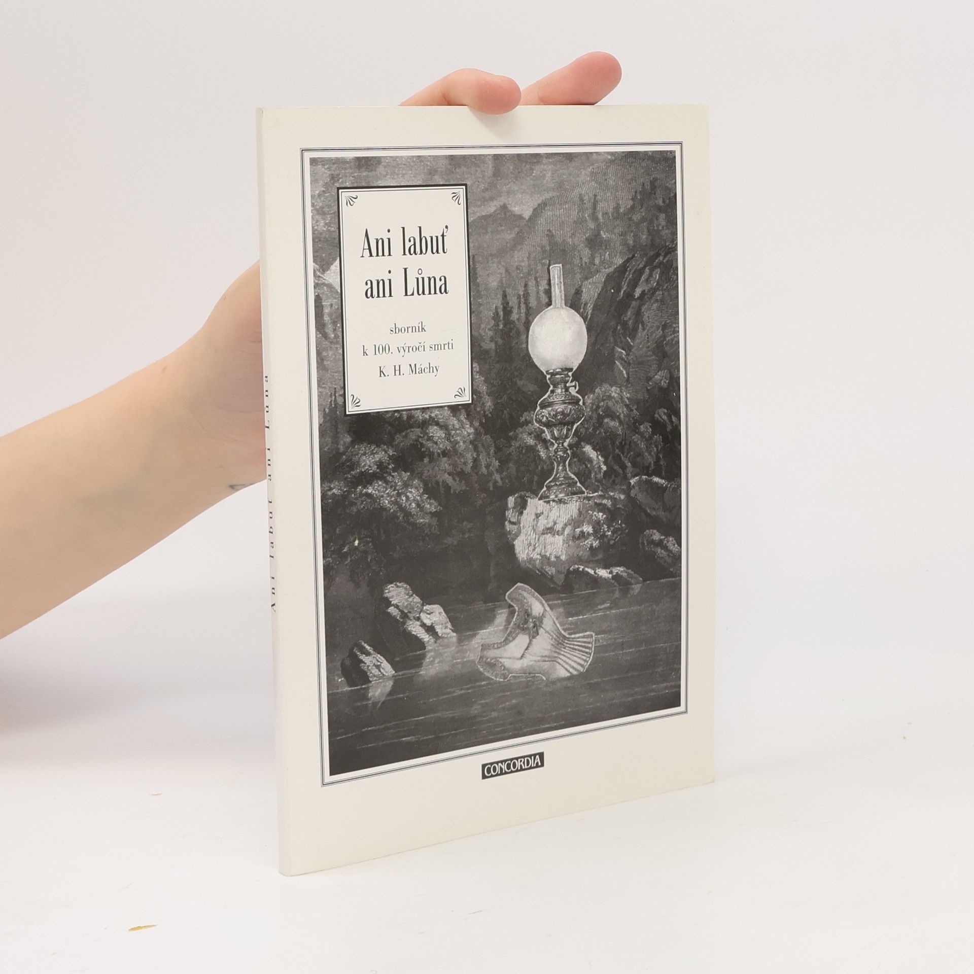 Ani labuť ani Lůna. Sborník k stému výročí smrti Karla Hynka Máchy