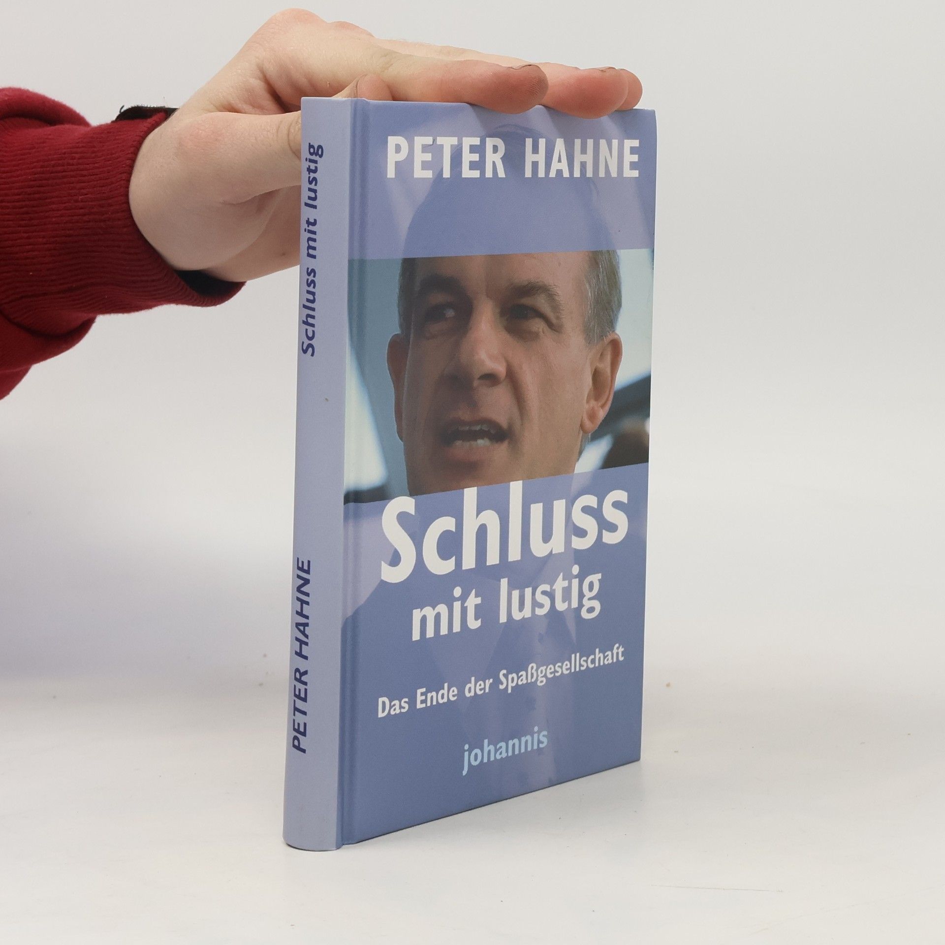 Peter Hahne Schluss mit lustig: Das Ende der Spassgesellschaft