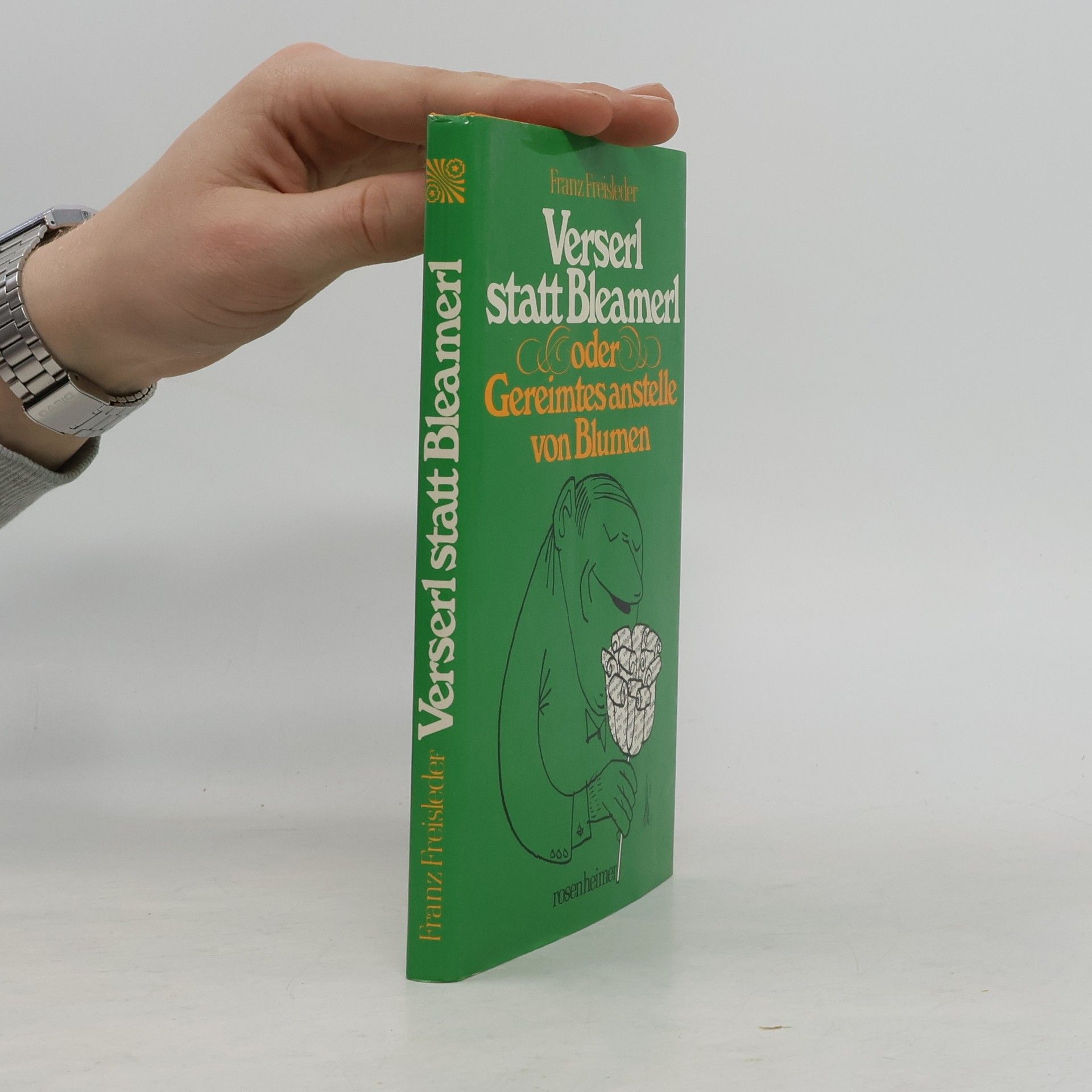 Franz Freisleder Verserl statt Bleamerl oder Gereimtes anstelle von Blumen