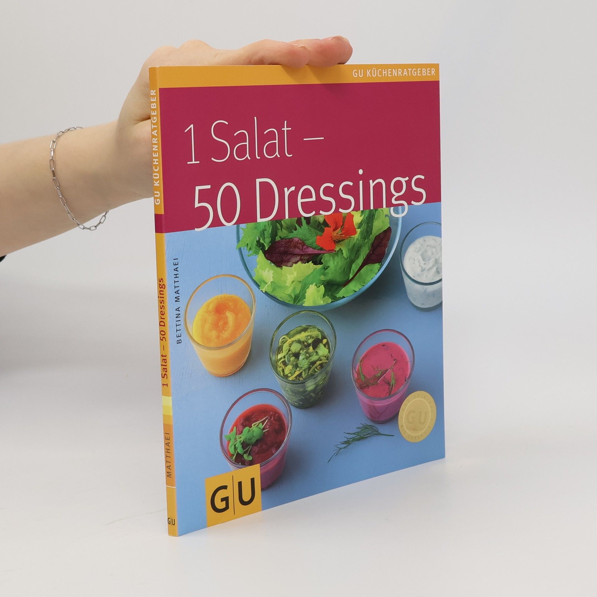 Bettina Matthaei 1 Salat - 50 Dressings
