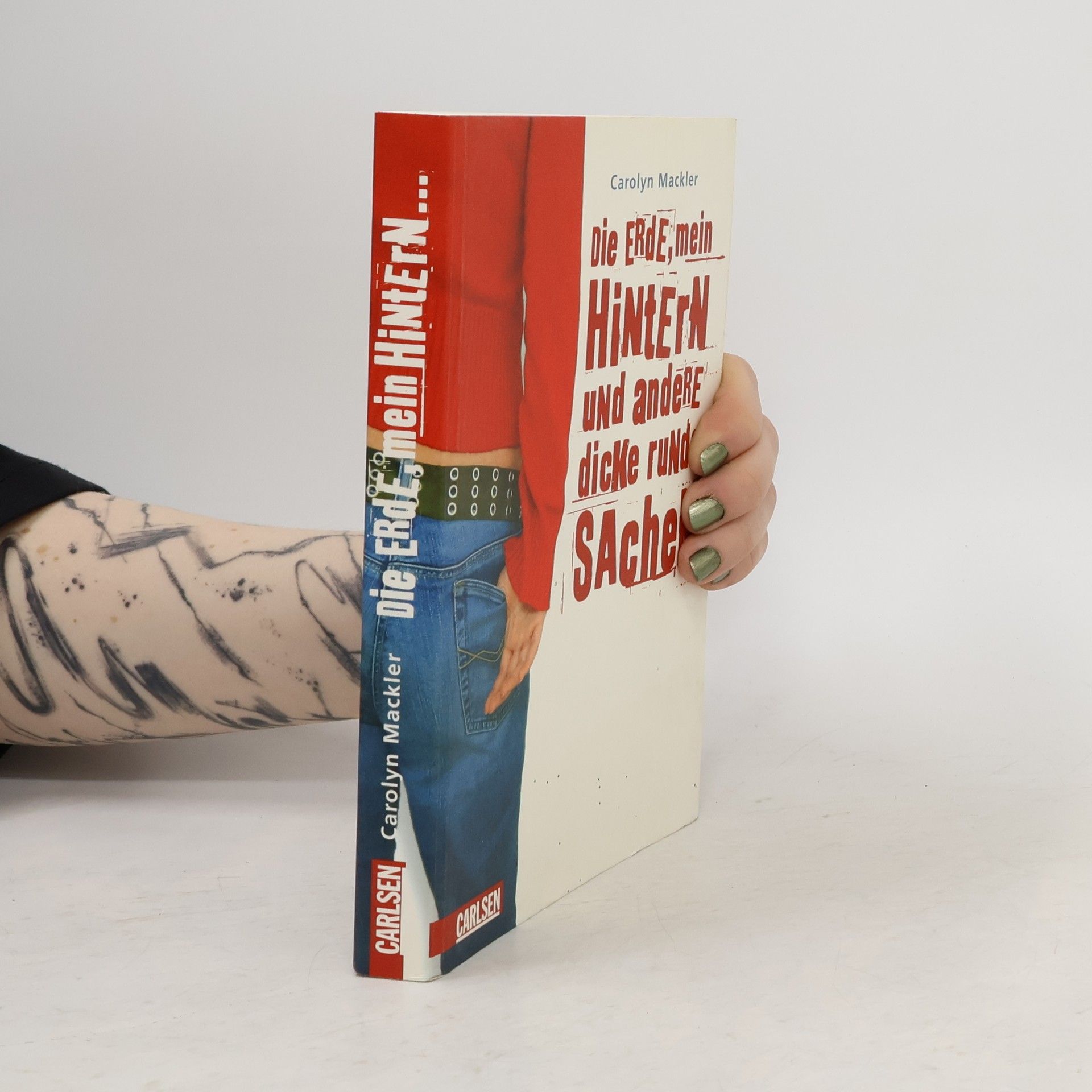 Carolyn Mackler Die Erde, mein Hintern und andere dicke runde Sachen