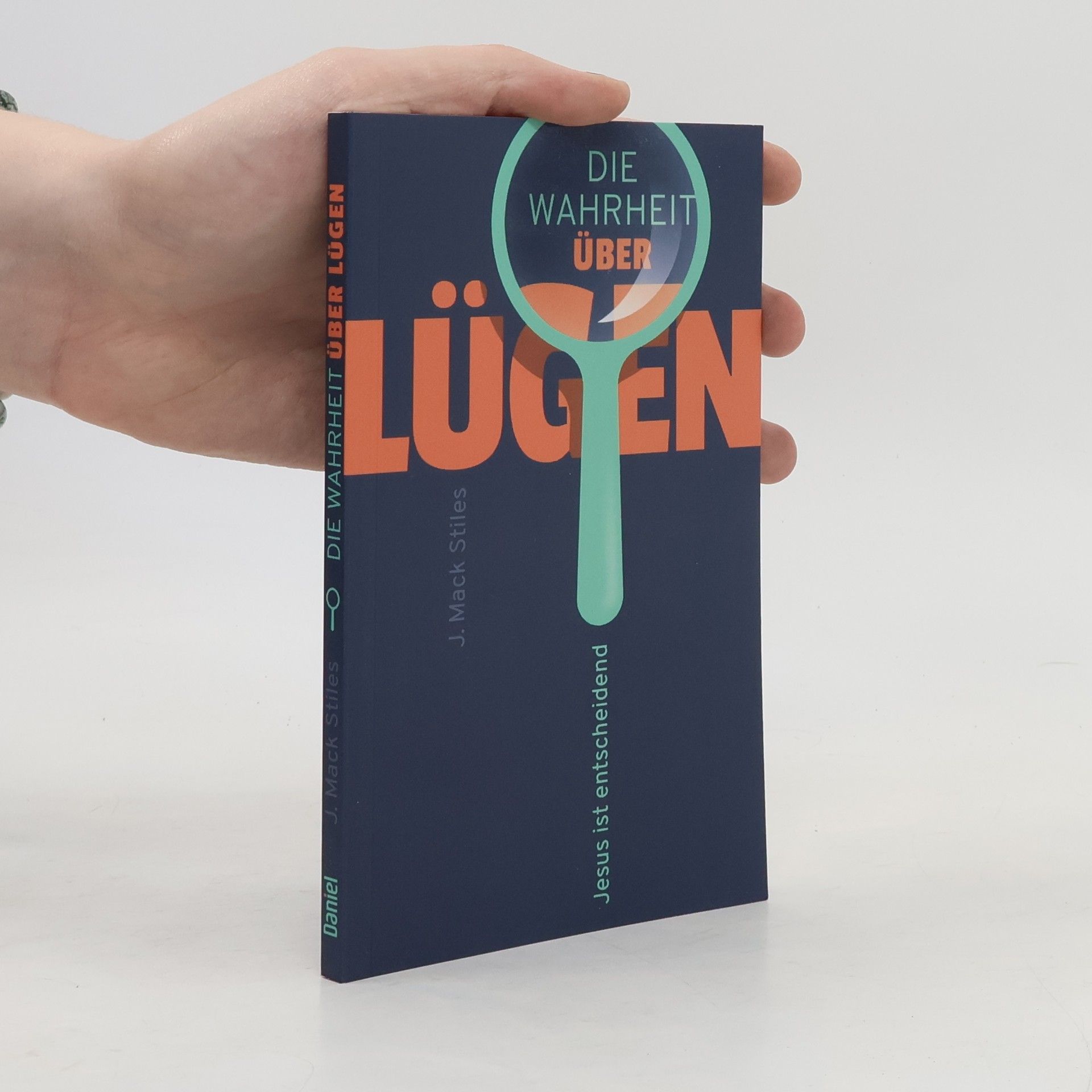 J. Mack Stiles Die Wahrheit über Lügen