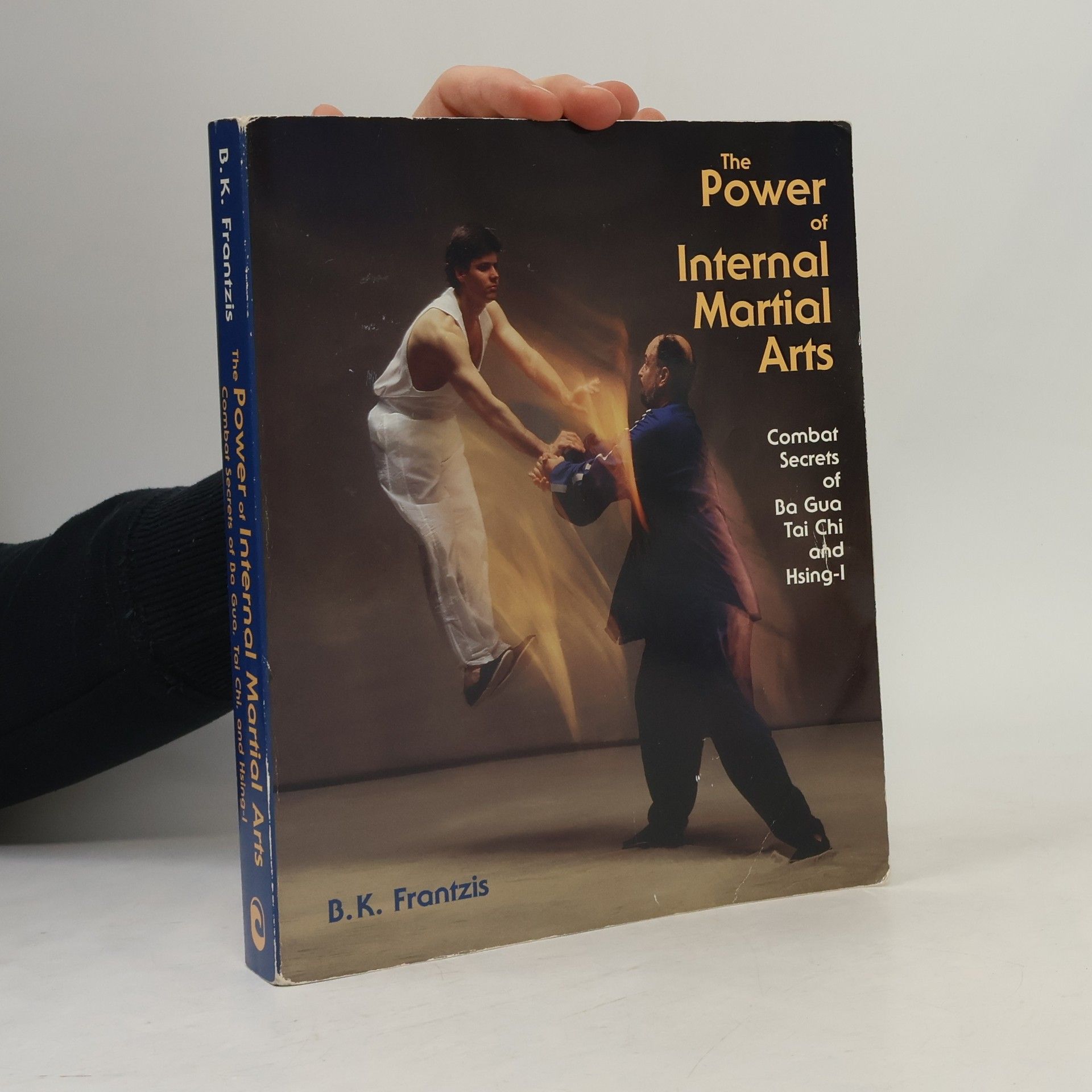 Bruce Kumar Frantzis The Power of Internal Martial Arts
