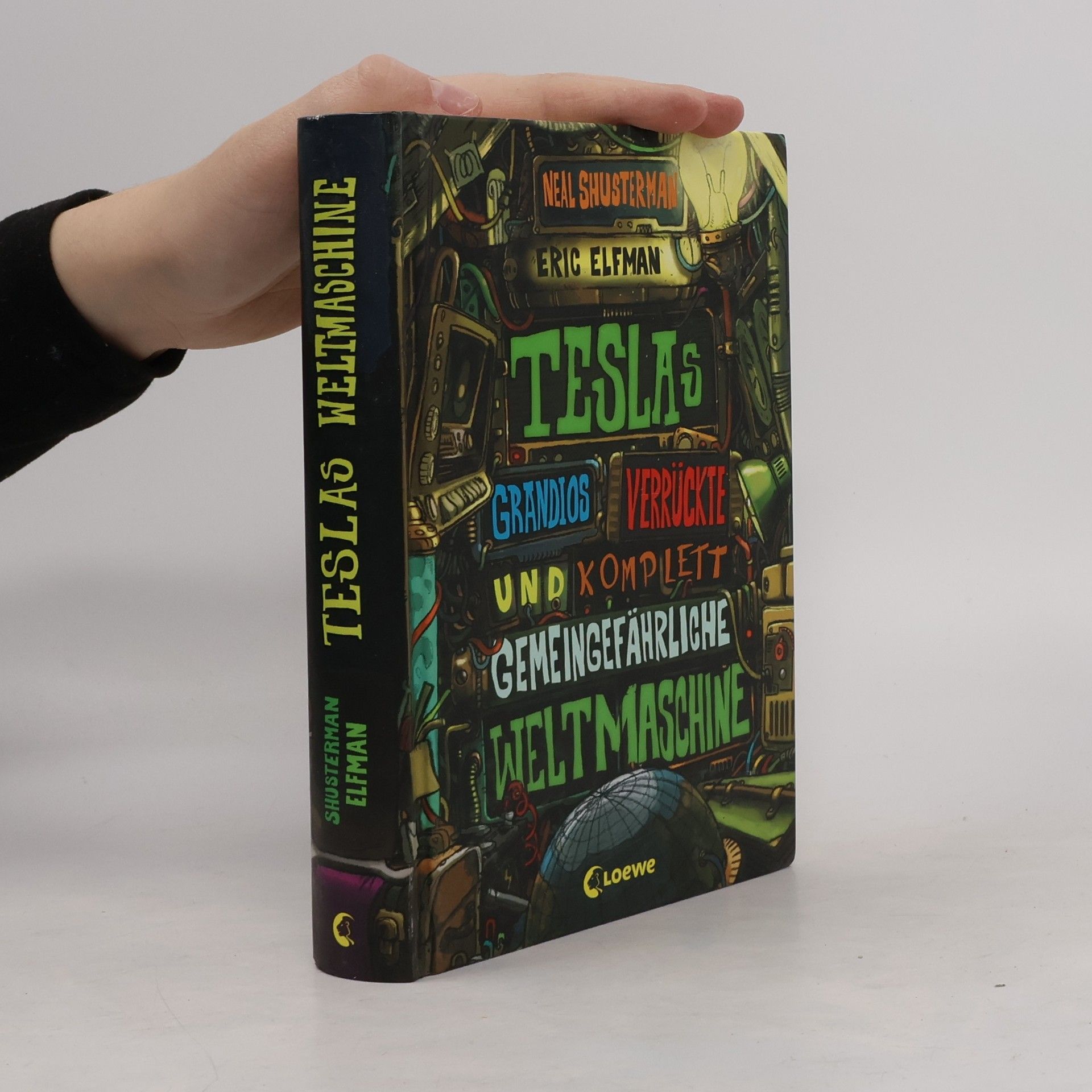 Neal Shusterman Teslas grandios verrückte und komplett gemeingefährliche Weltmaschine