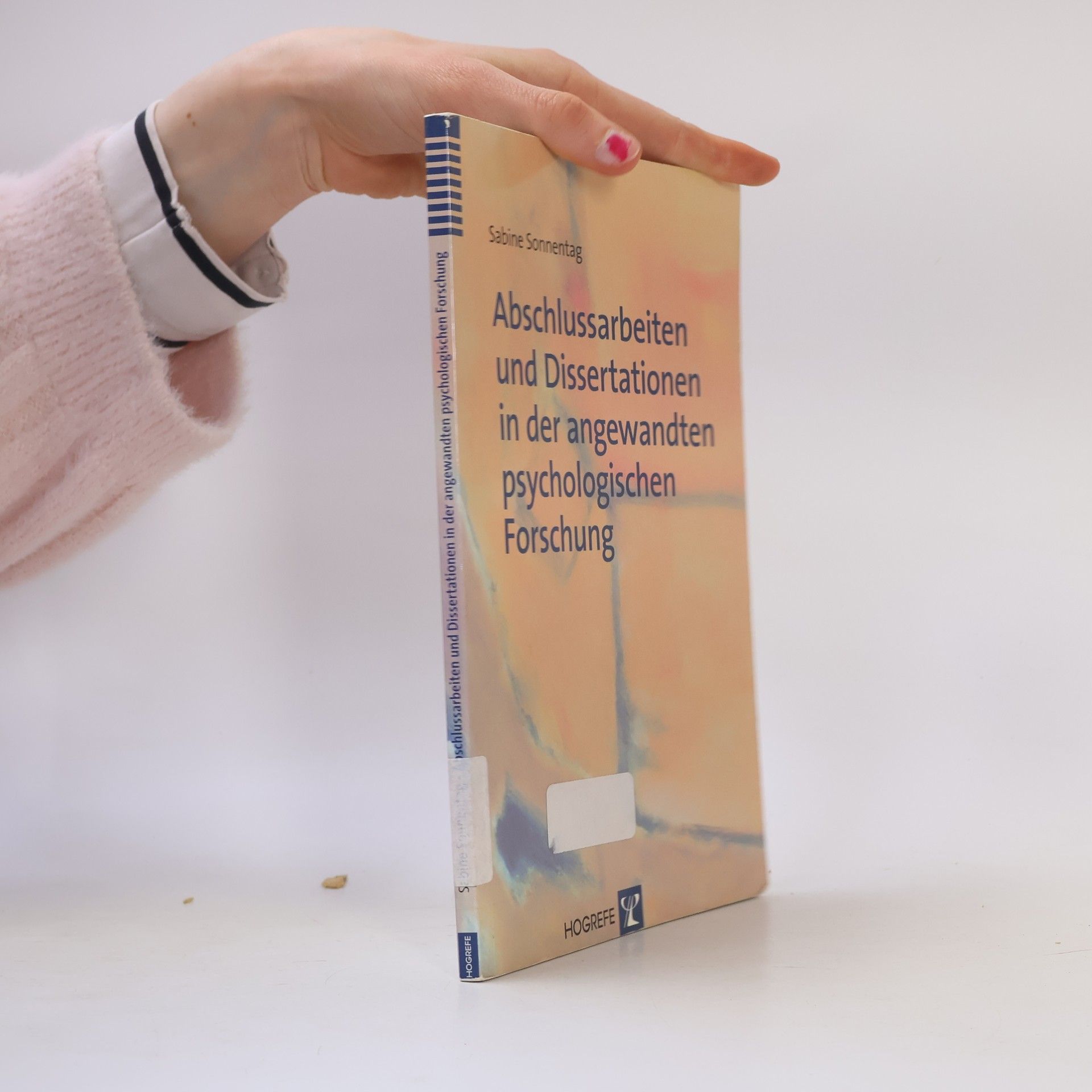 Sabine Sonnentag Abschlussarbeiten und Dissertationen in der angewandten psychologischen Forschung