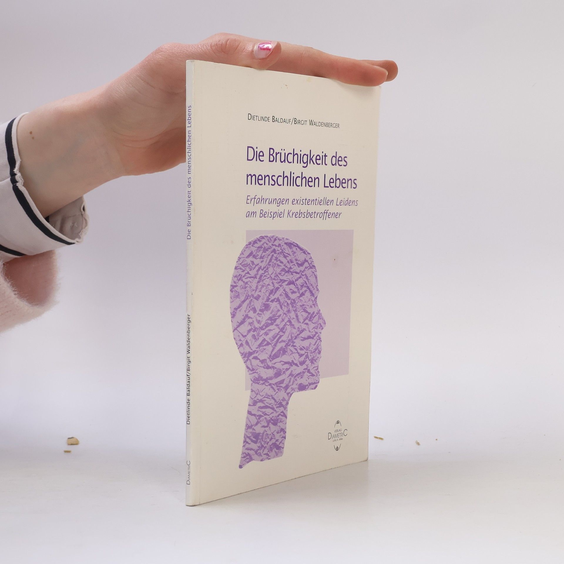 Birgit Waldenberger Die Brüchigkeit des menschlichen Lebens