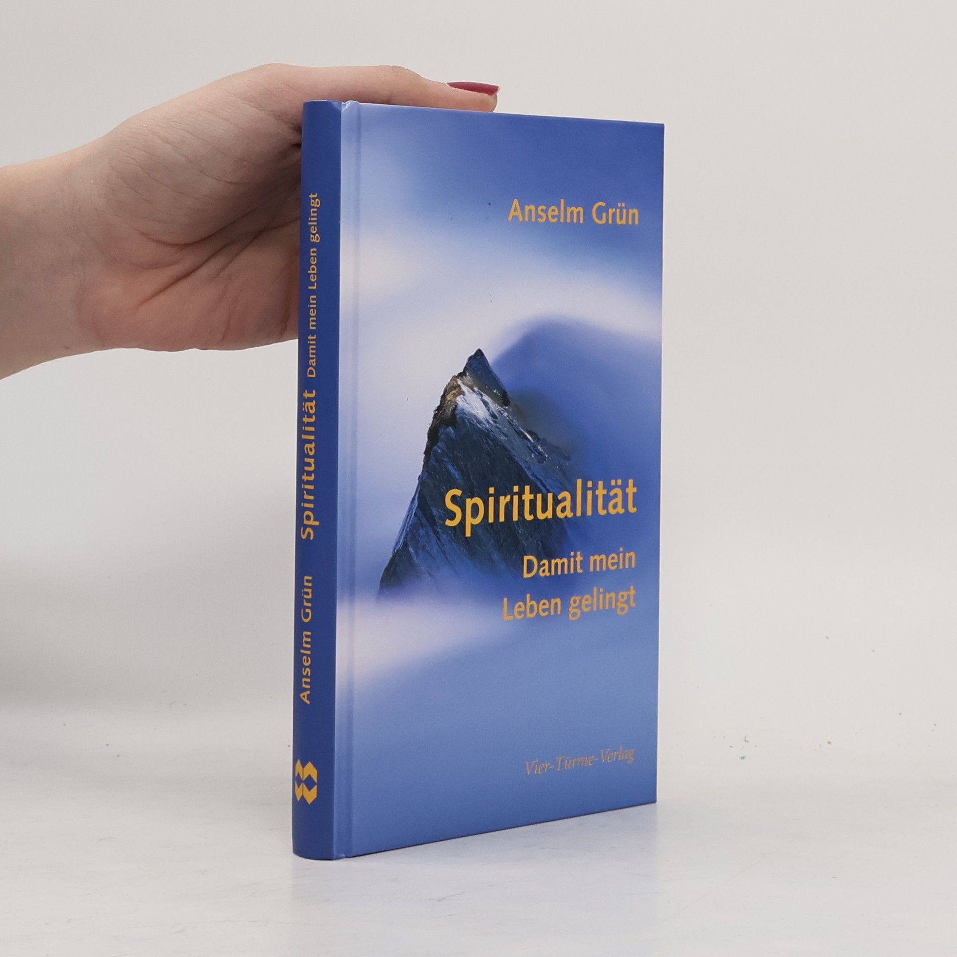 Anselm Grün Spiritualität, Damit mein Leben gelingt