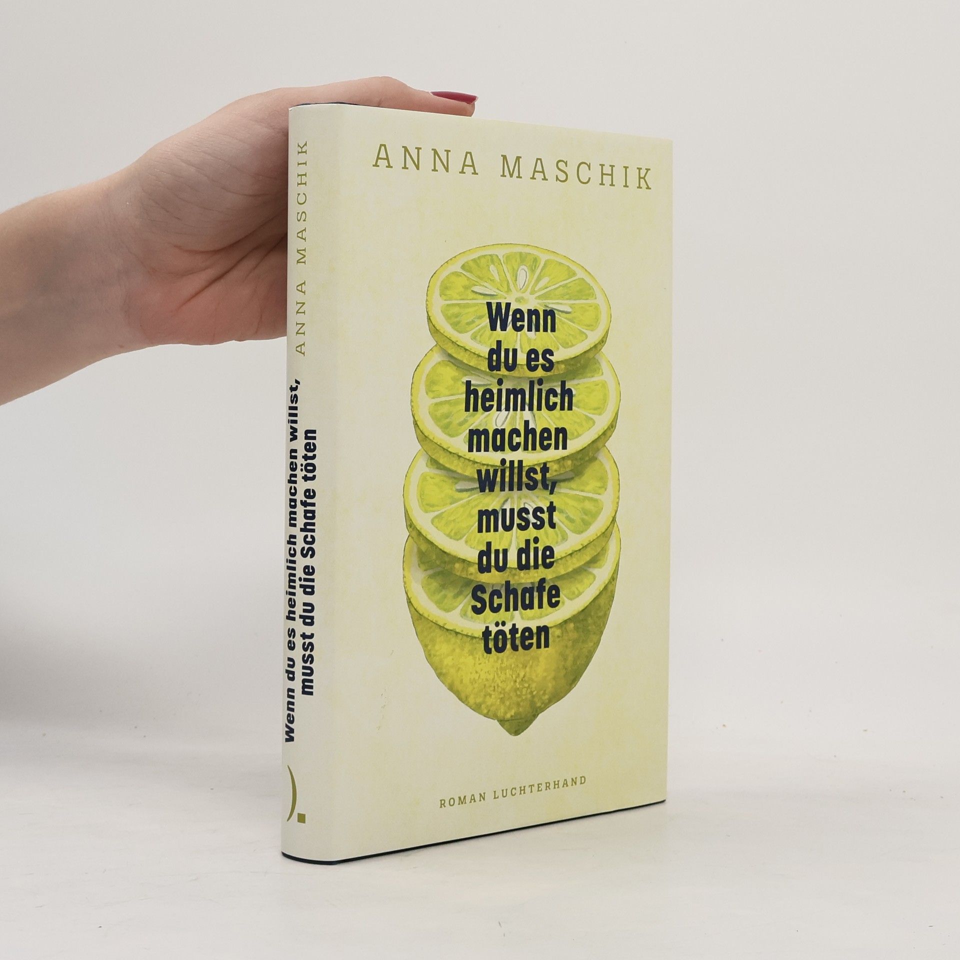 Anna Maschik Wenn du es heimlich machen willst, musst du die Schafe töten