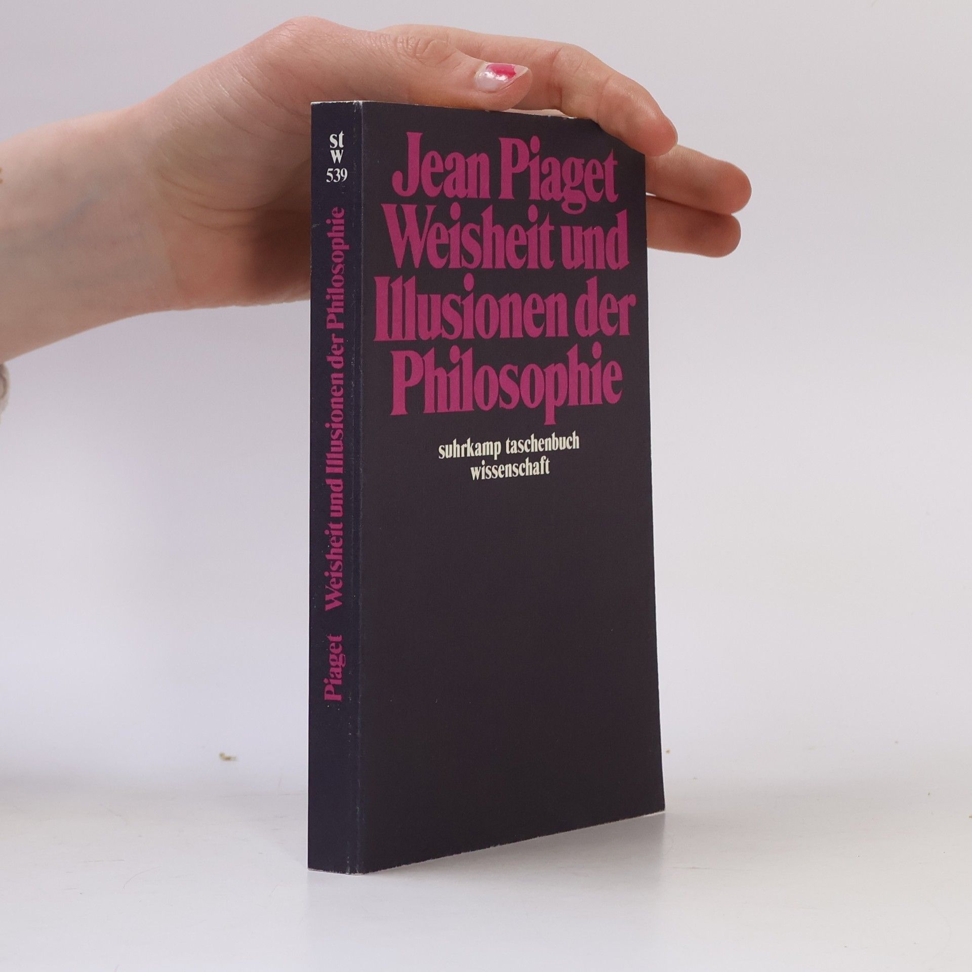 Jean Piaget Weisheit und Illusionen der Philosophie