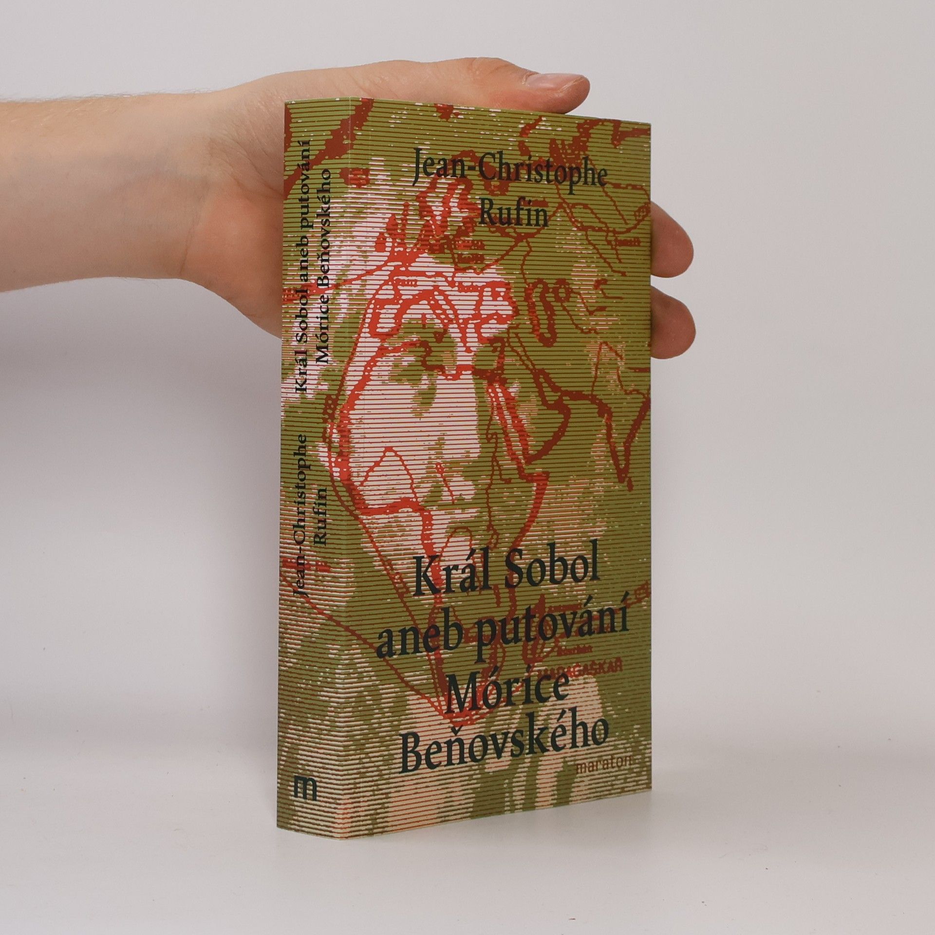 Jean-Christophe Rufin Král Sobol, aneb, Putování Mórice Beňovského