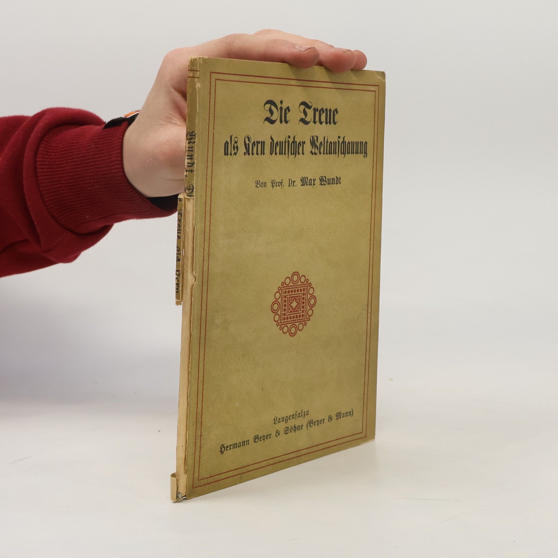 Max Wundt Die Treue als Kern deutscher Weltanschauung