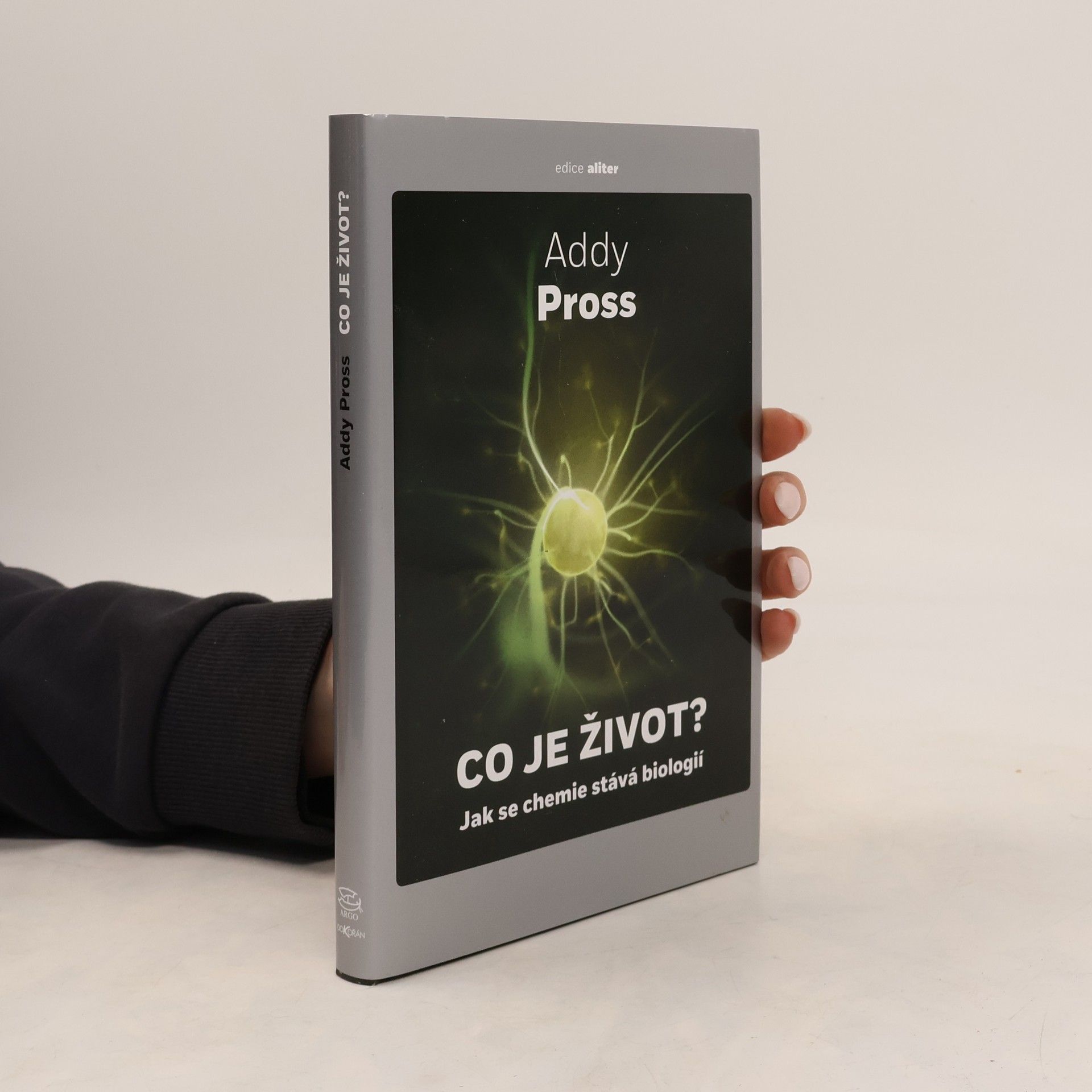 Addy Pross Co je život?: jak se chemie stává biologií