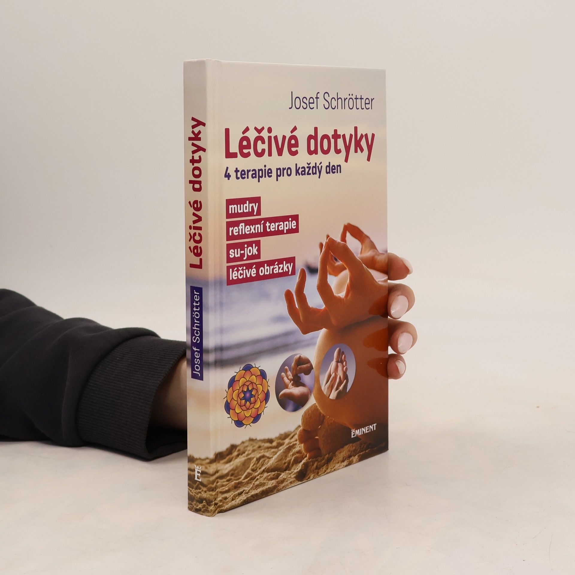 Josef Schrötter Léčivé dotyky – čtyři terapie pro každý den