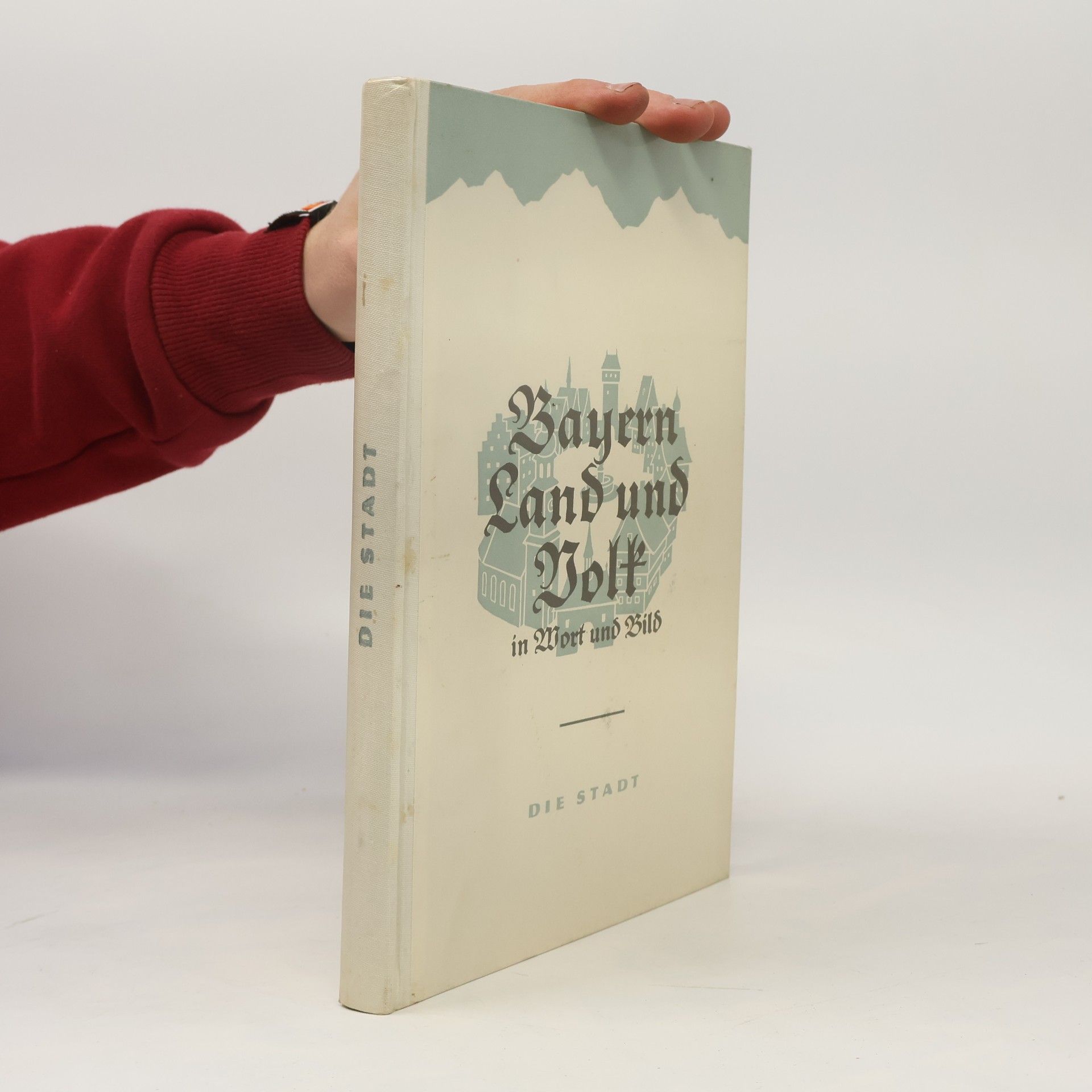 Autorenkollektiv Bayern Land und Volk in Wort und Bild - Die Stadt