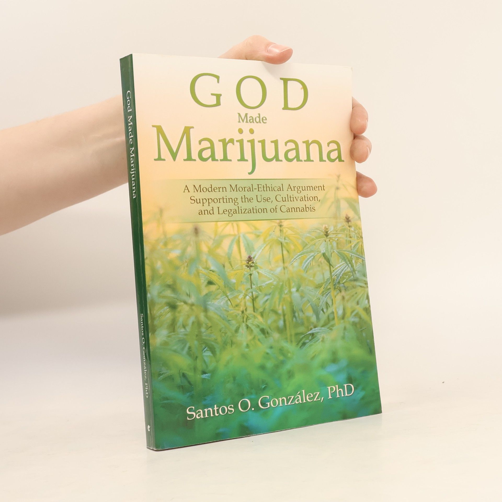 Santos O. González God Made Marijuana
