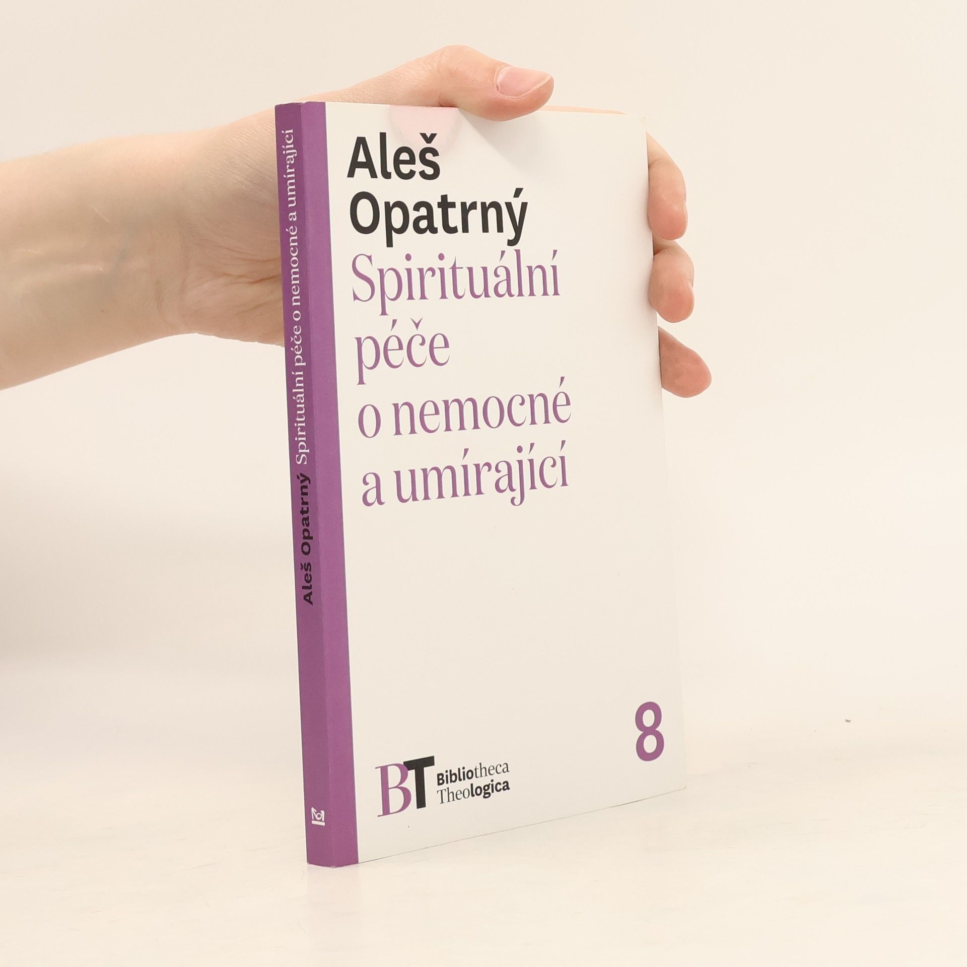 Aleš Opatrný Spirituální péče o nemocné a umírající