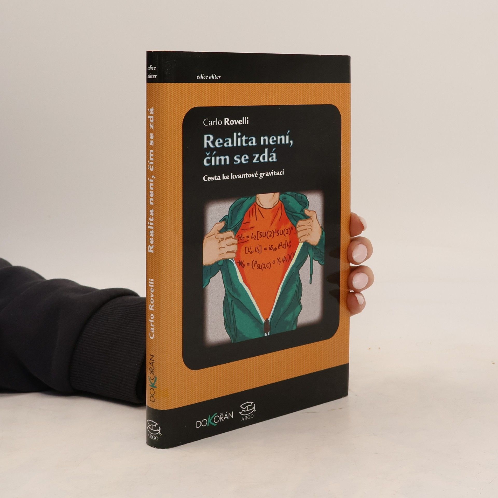 Carlo Rovelli Realita není, čím se zdá : cesta ke kvantové gravitaci
