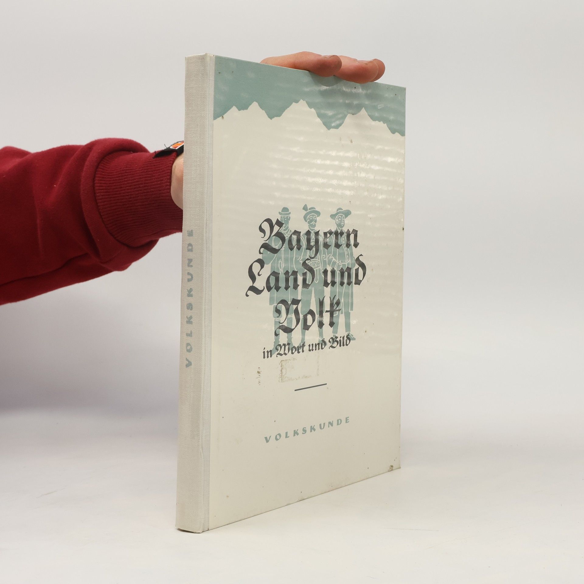 Autorenkollektiv Bayern Land und Volk in Wort und Bild. Volkskunde