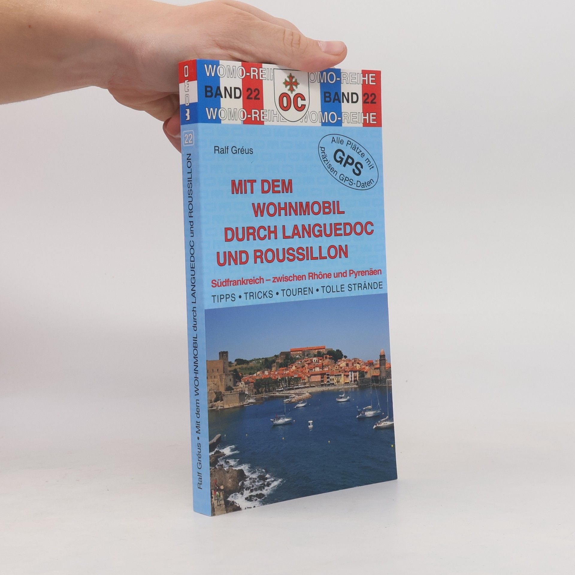 Ralf Gréus Womo-Reihe - 22: Mit dem Wohnmobil durch Languedoc und Roussillon