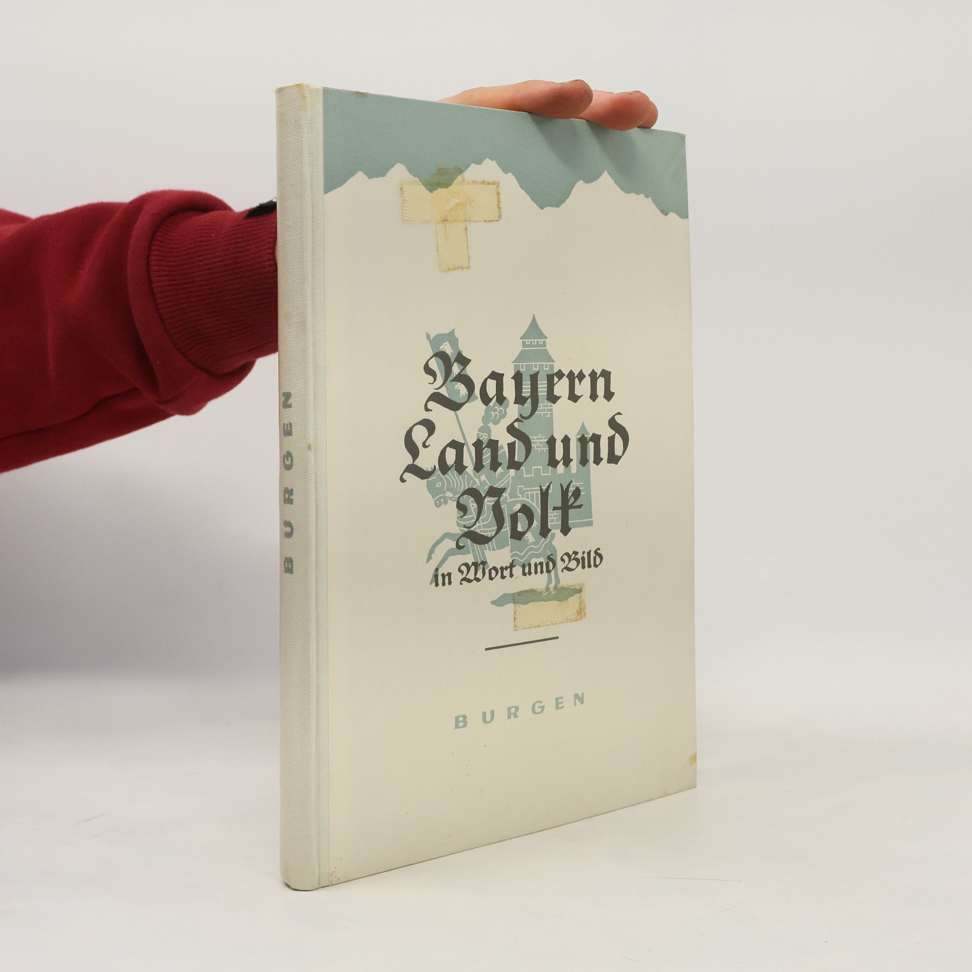 Autorenkollektiv Bayern Land und Volk in Wort und Bild. Burgen