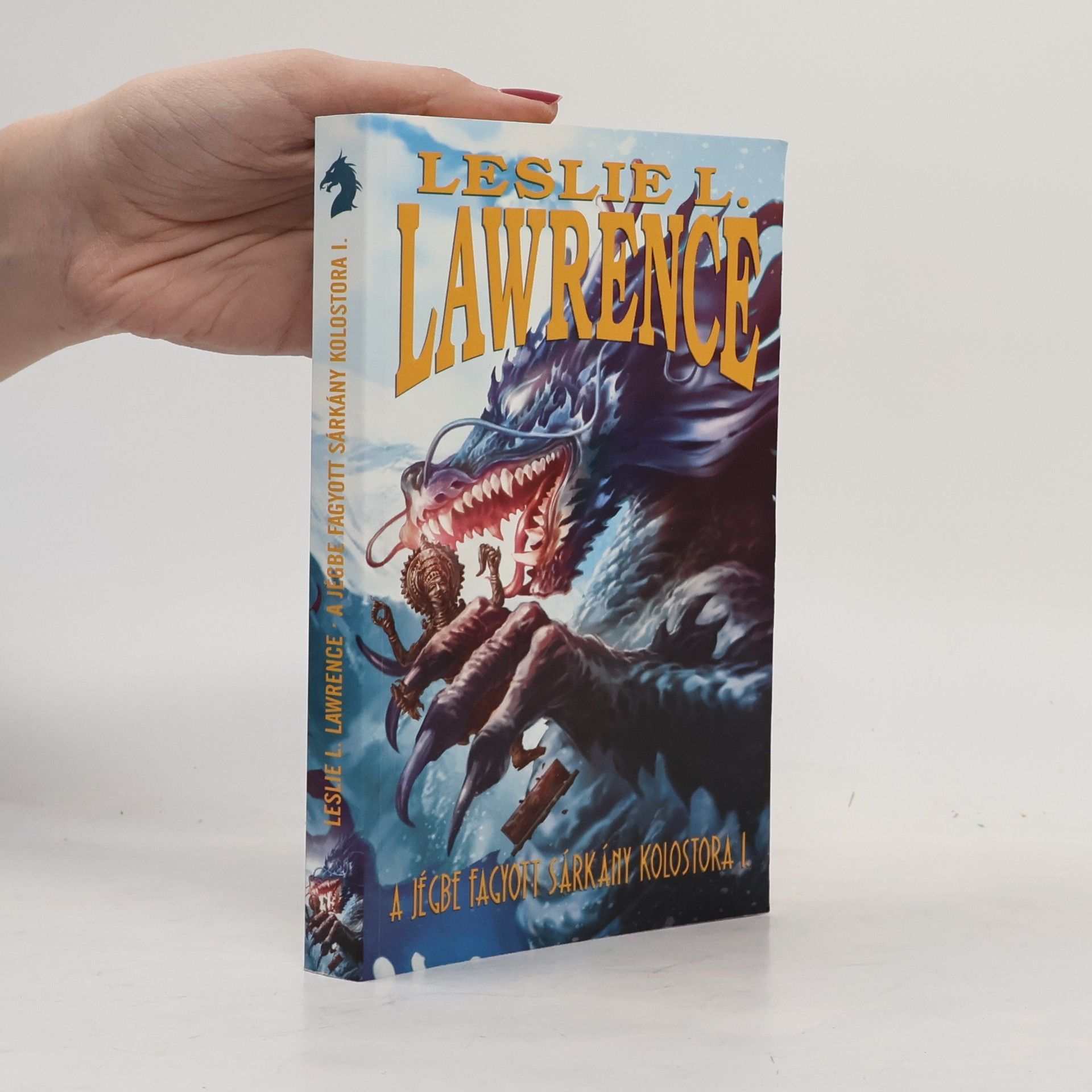 Lőrincz L. László A jégbe fagyott sárkány kolostora I.