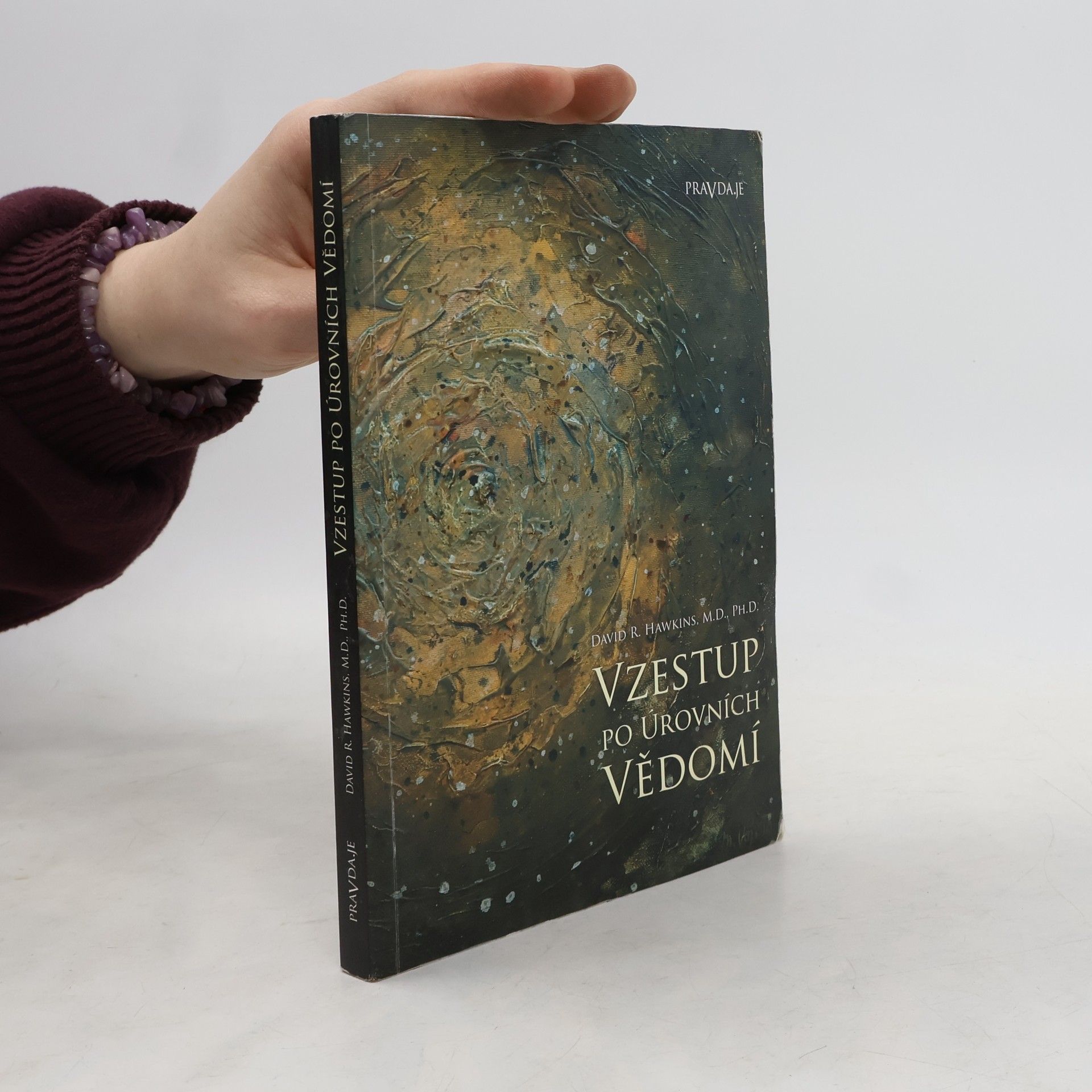 David R. Hawkins Vzestup po úrovních vědomí. Schody k osvícení