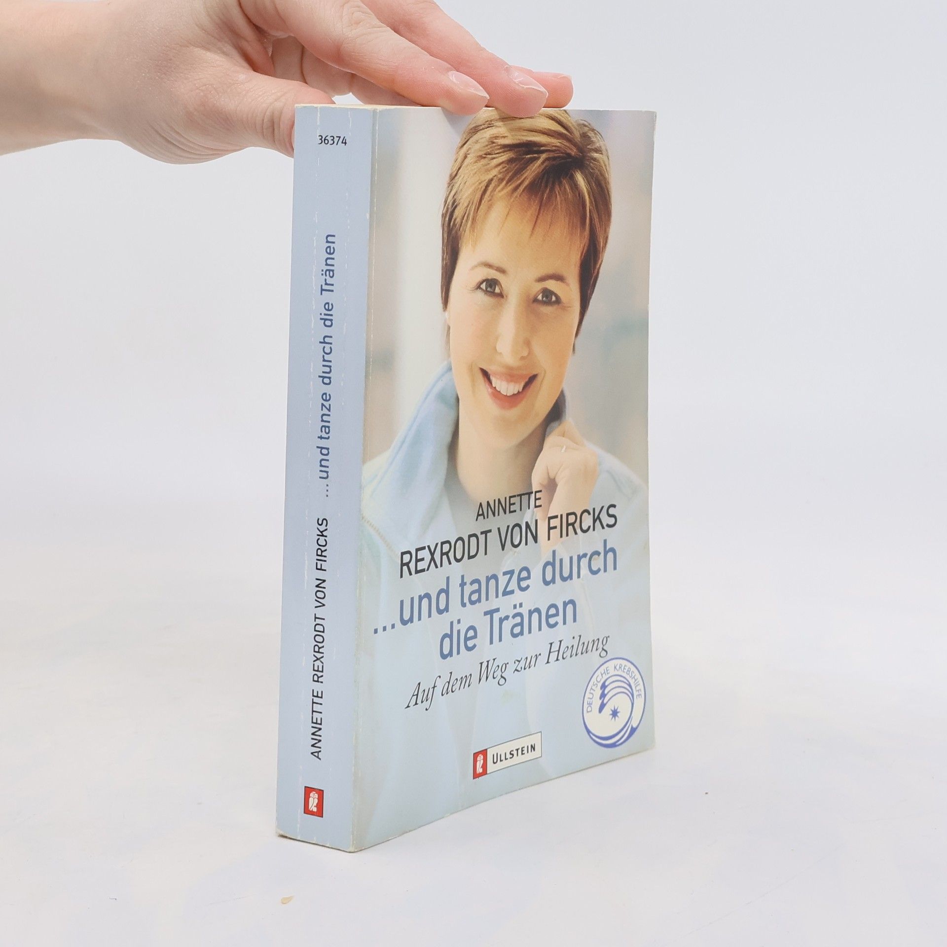 Anette Rexfordt von Fricks ...und tanze durch die Tränen. Auf dem Weg zur Heilung.