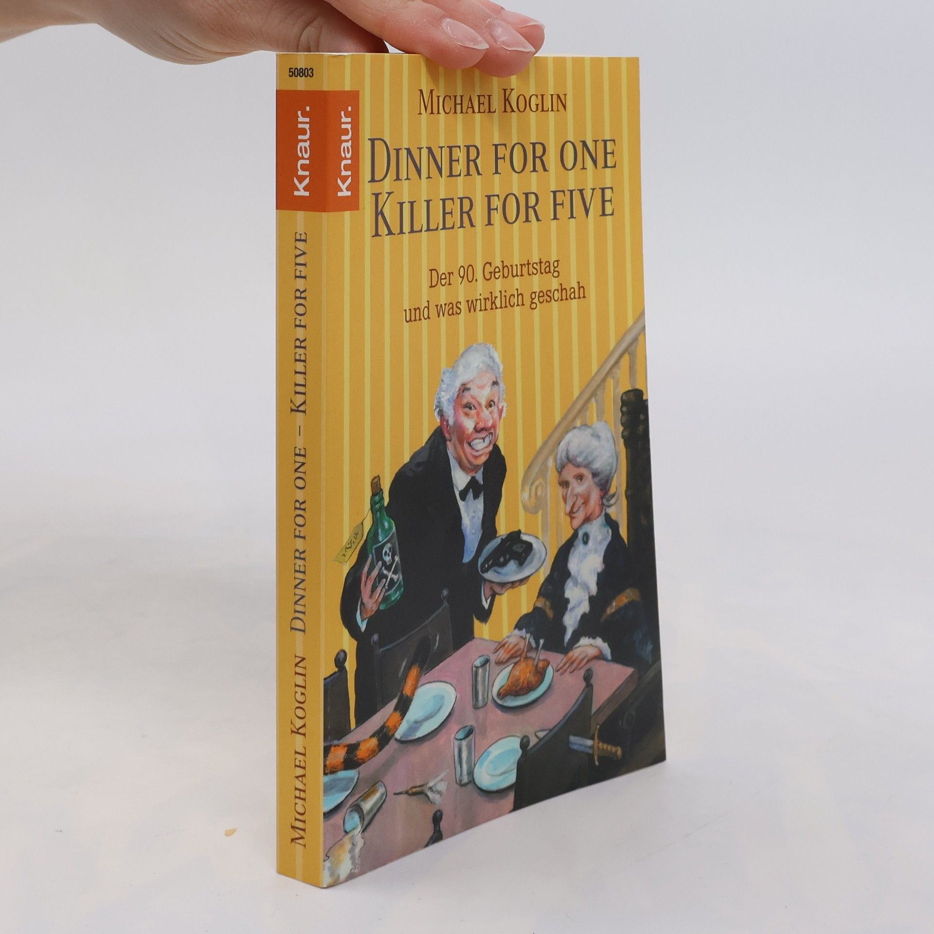 Michael Koglin Dinner for one, killer for five. D 90. Geburtstag und was wirklich geschah