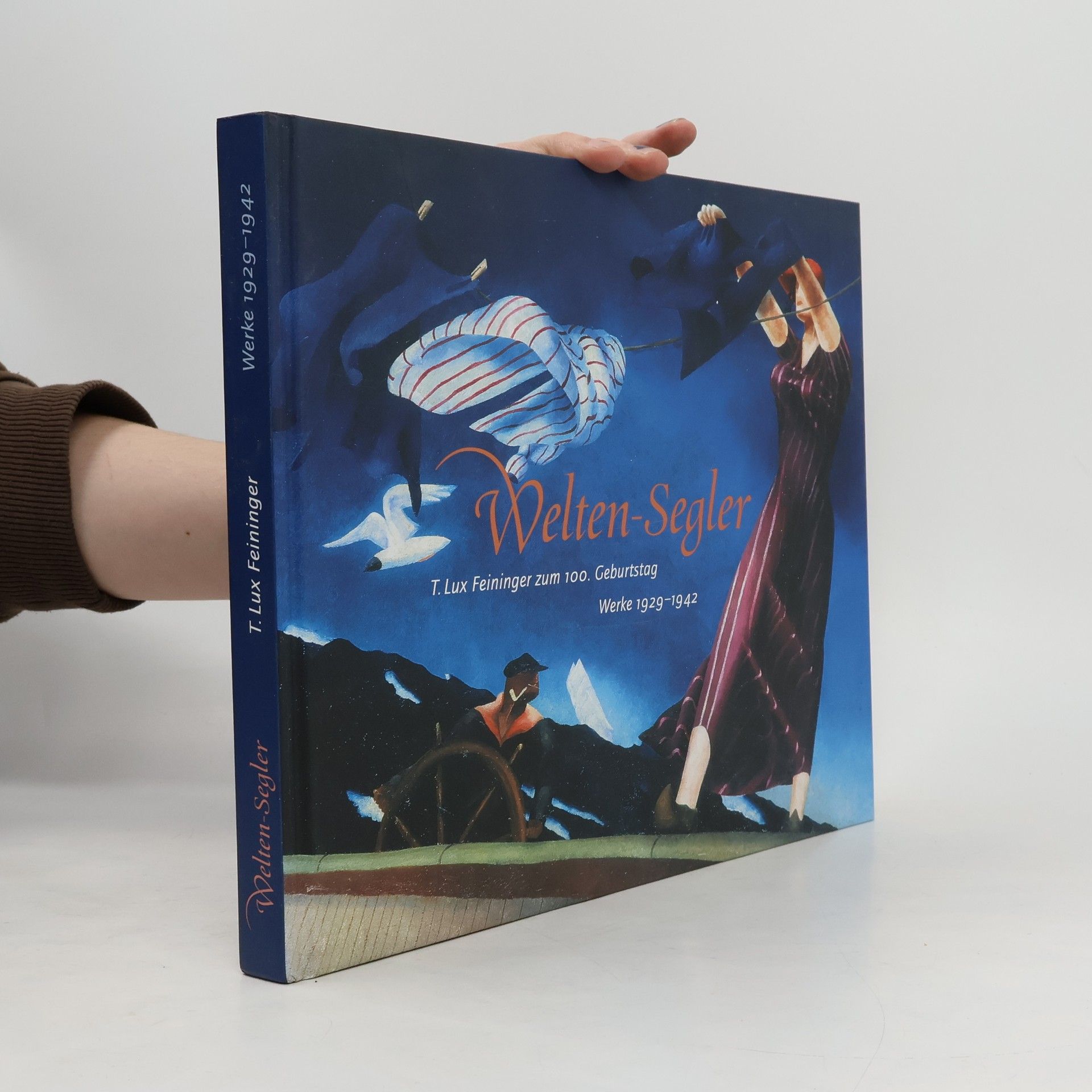 Peter Thurmann Welten-Segler: T. Lux Feininger zum 100. Geburtstag