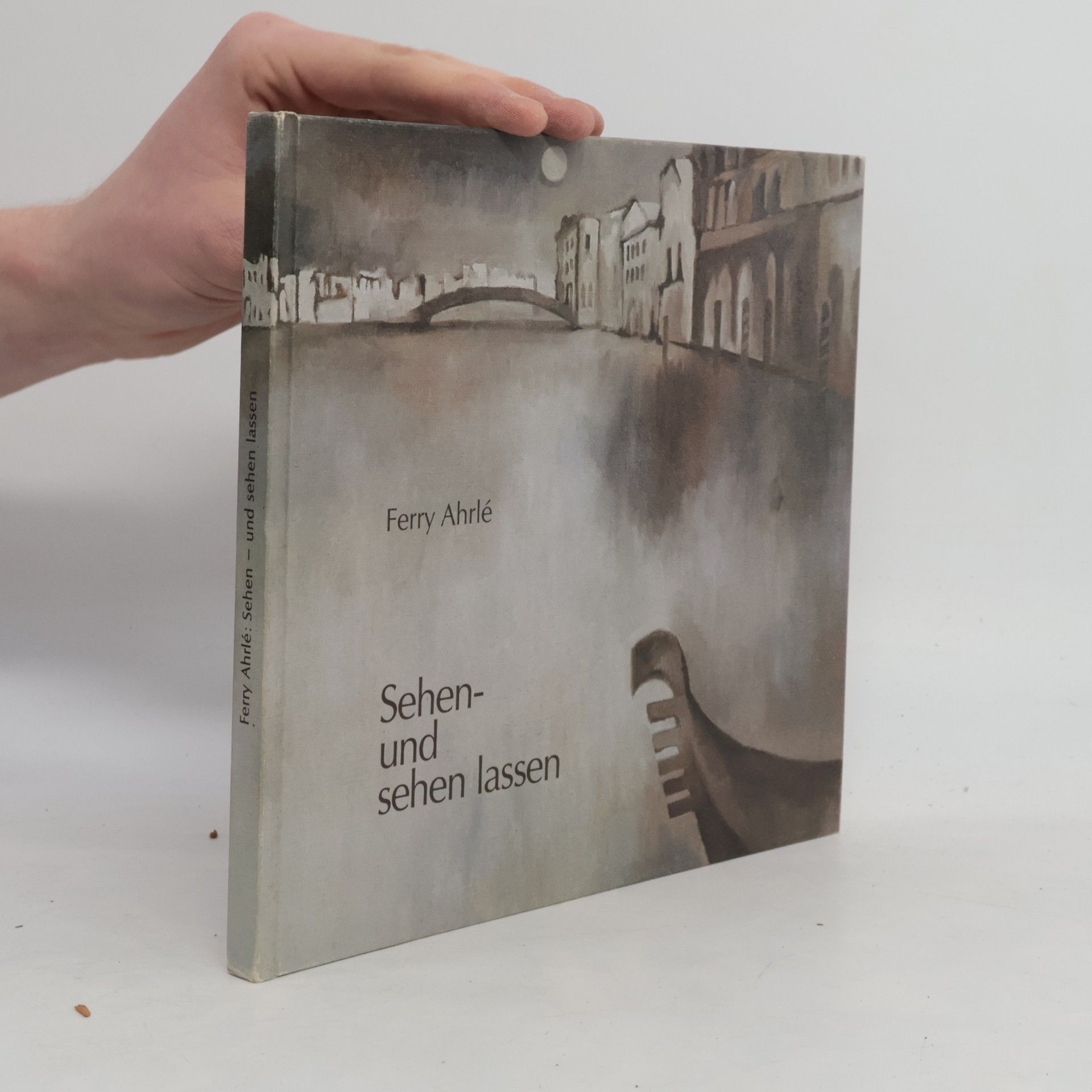 Ferry Ahrlé Sehen und sehen lassen
