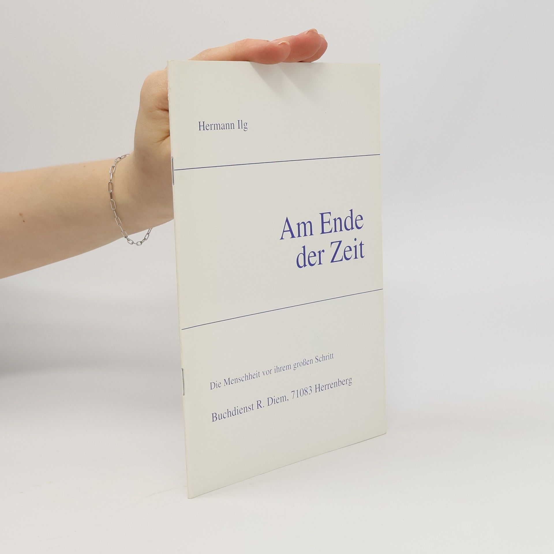 Hermann Ilg Am Ende der Zeit